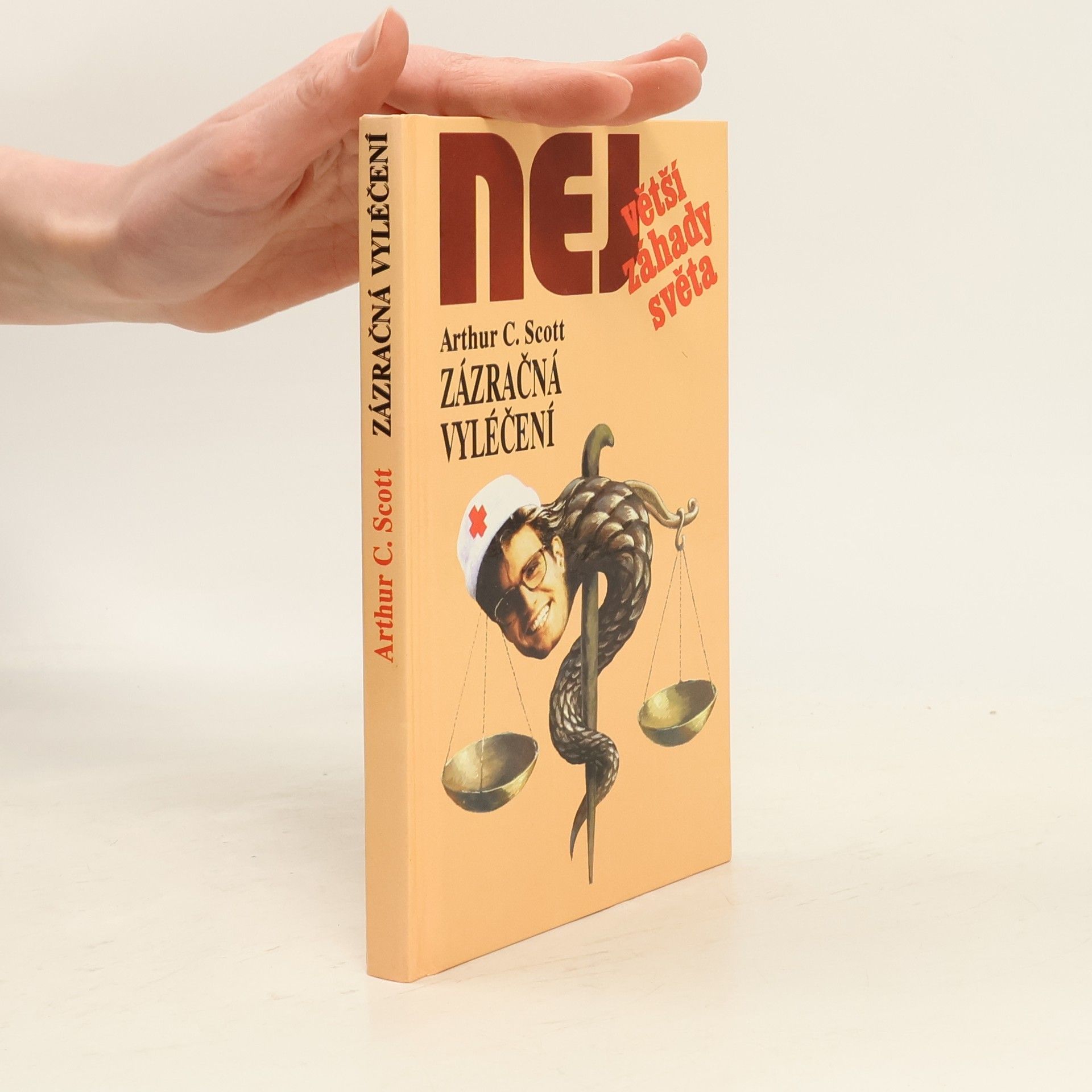 Arthur C. Scott Největší záhady světa. Zázračná vyléčení