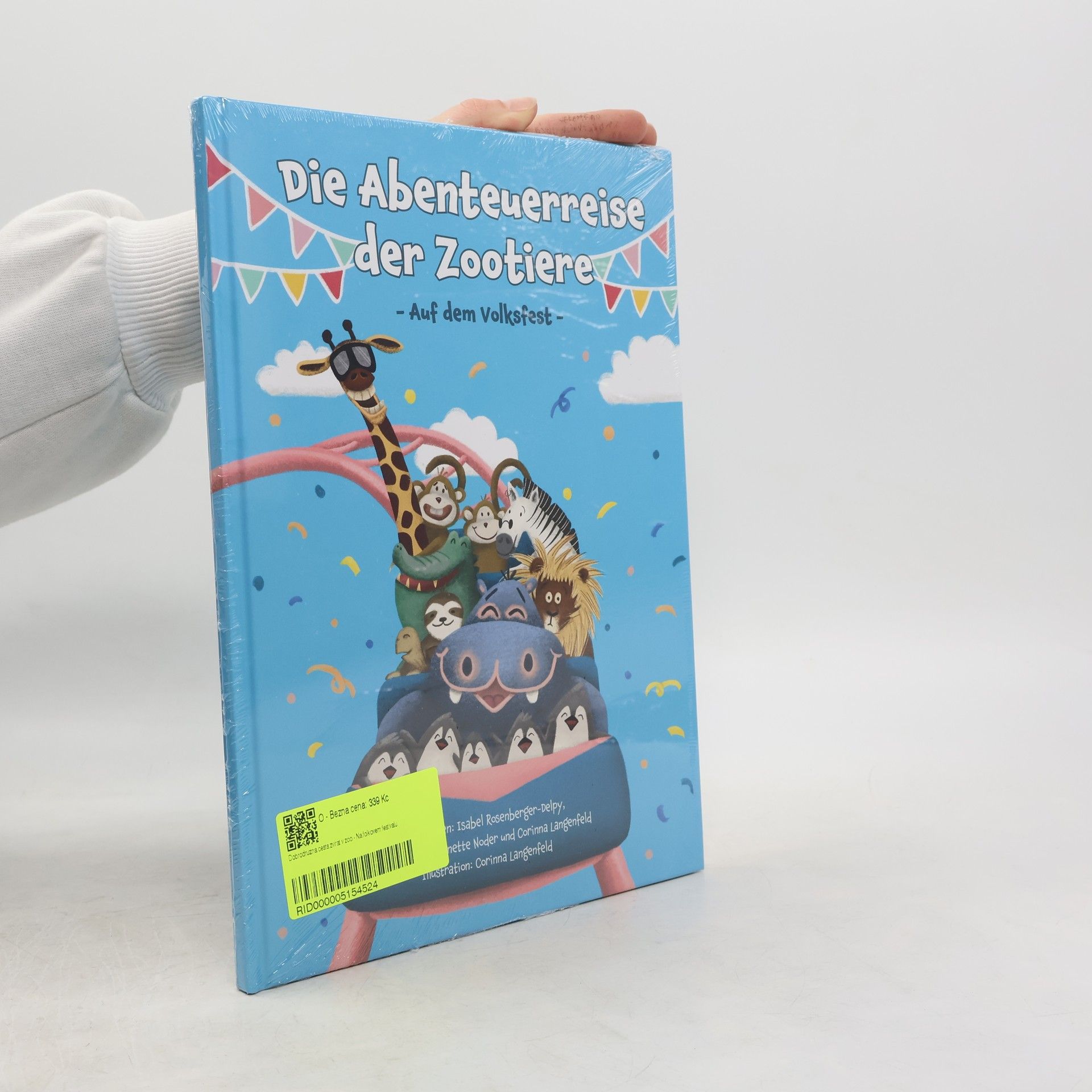 Isabel Rosenberger-Delpy Die Abenteuerreise der Zootiere. Auf dem Volksfest