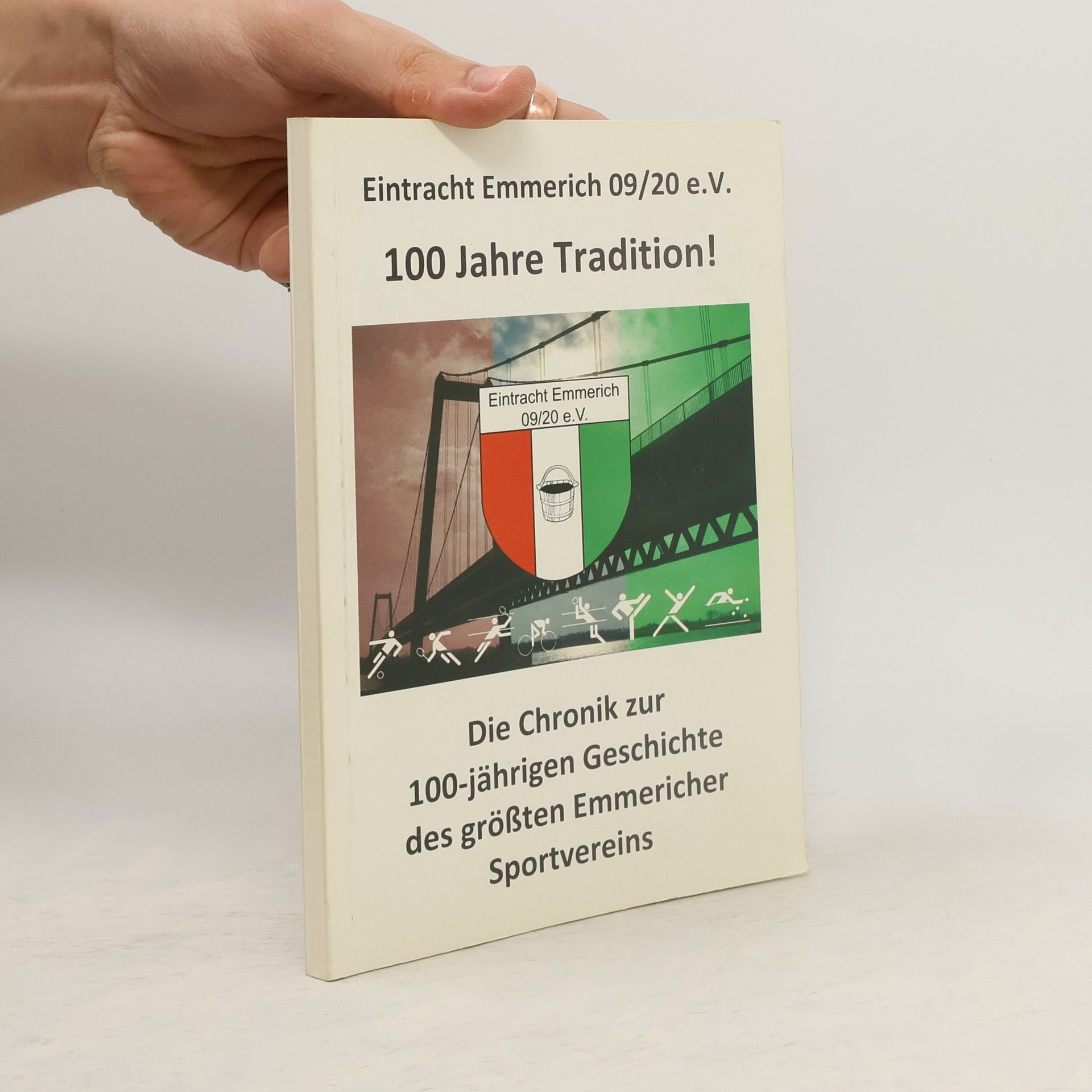 Collectif d'auteurs Die Chronik zur 100-jährigen Geschichte des größten Emmericher Sportvereins
