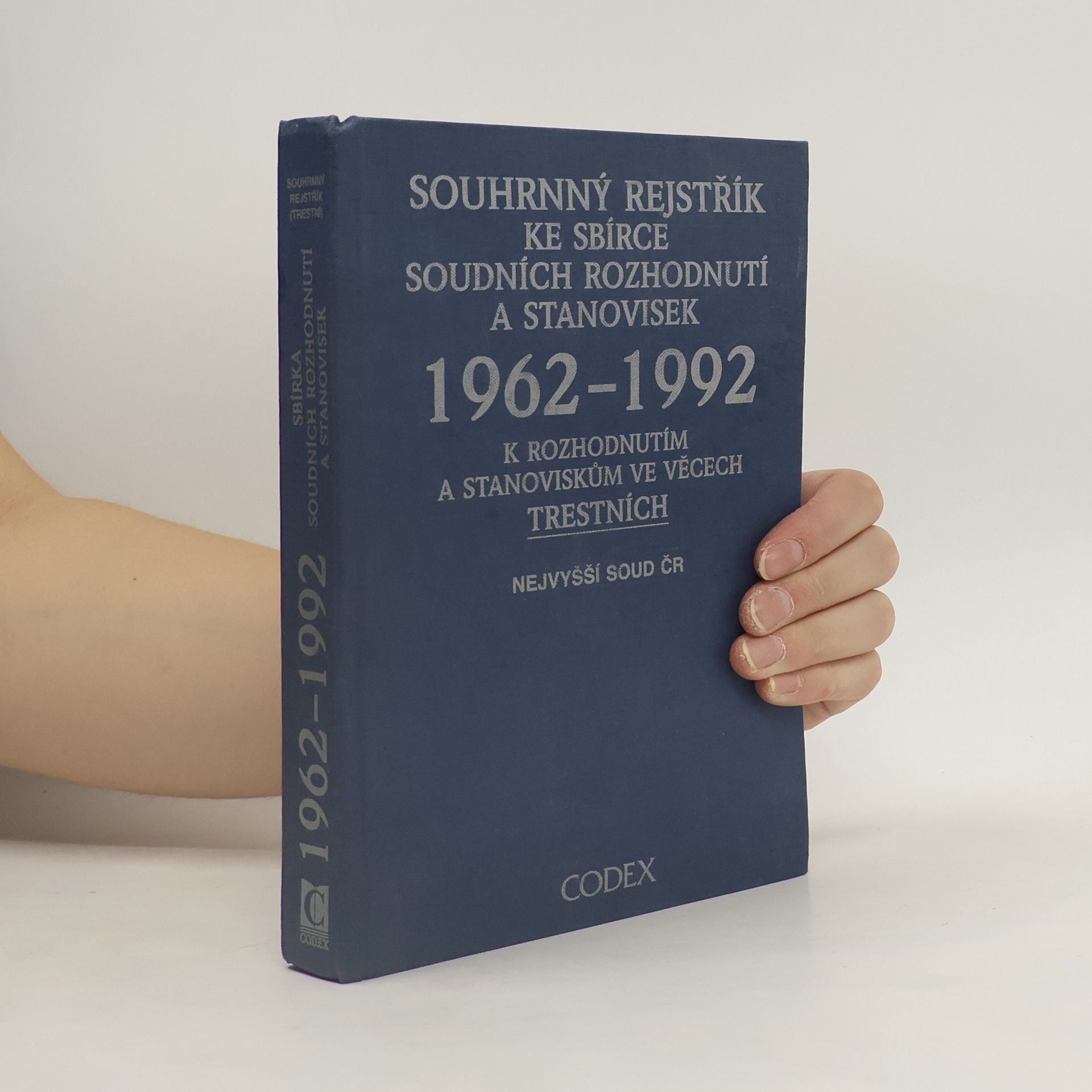 Souhrnný rejstřík ke Sbírce soudních rozhodnutí a stanovisek 1962–1992 (k rozhodnutím a stanoviskům ve věcech trestních)
