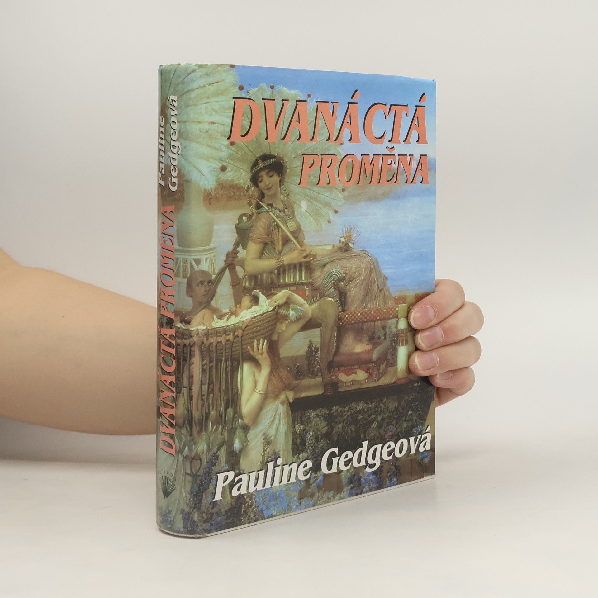 Pauline Gedge Dvanáctá proměna