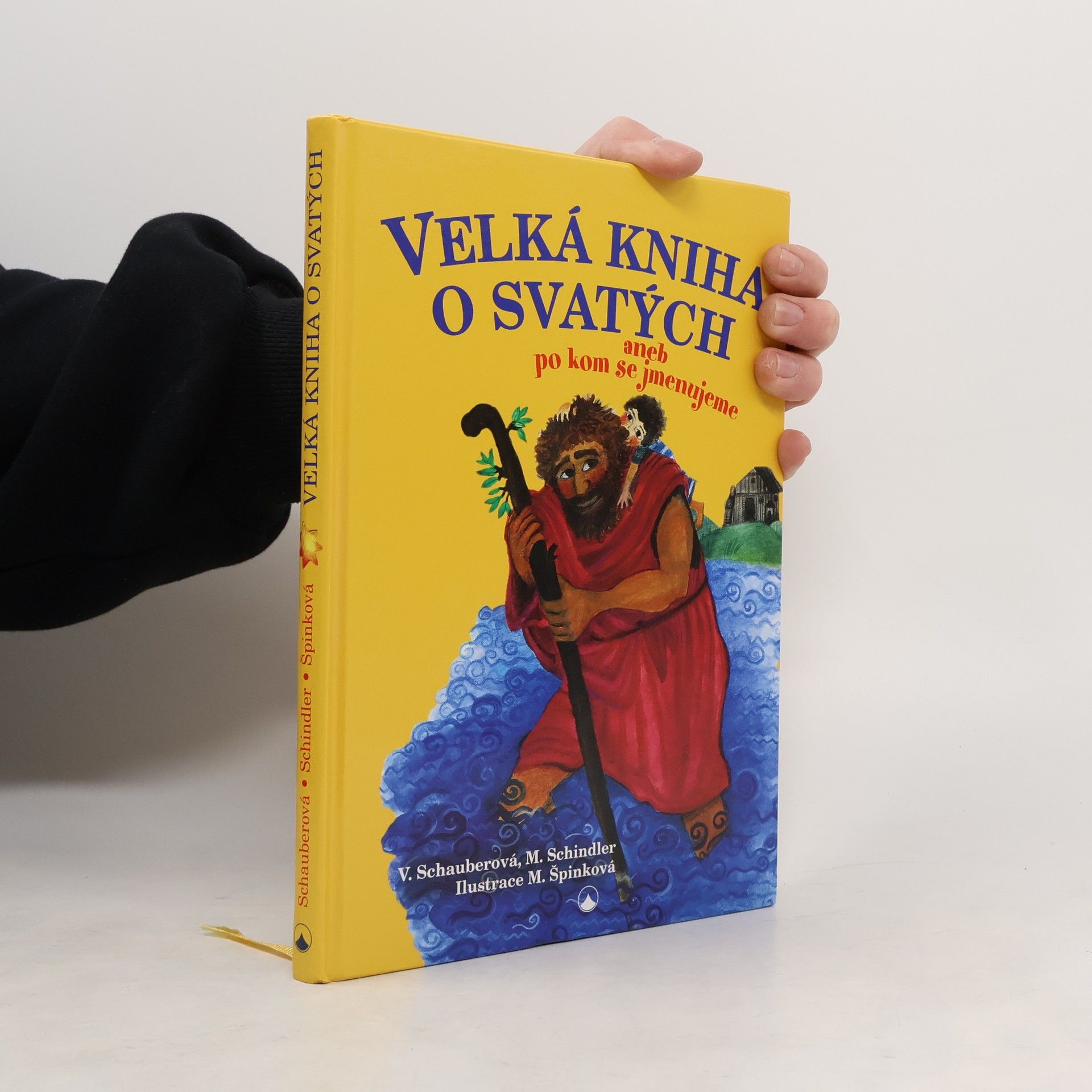 Vera Schauber Velká kniha o svatých aneb po kom se jmenujeme