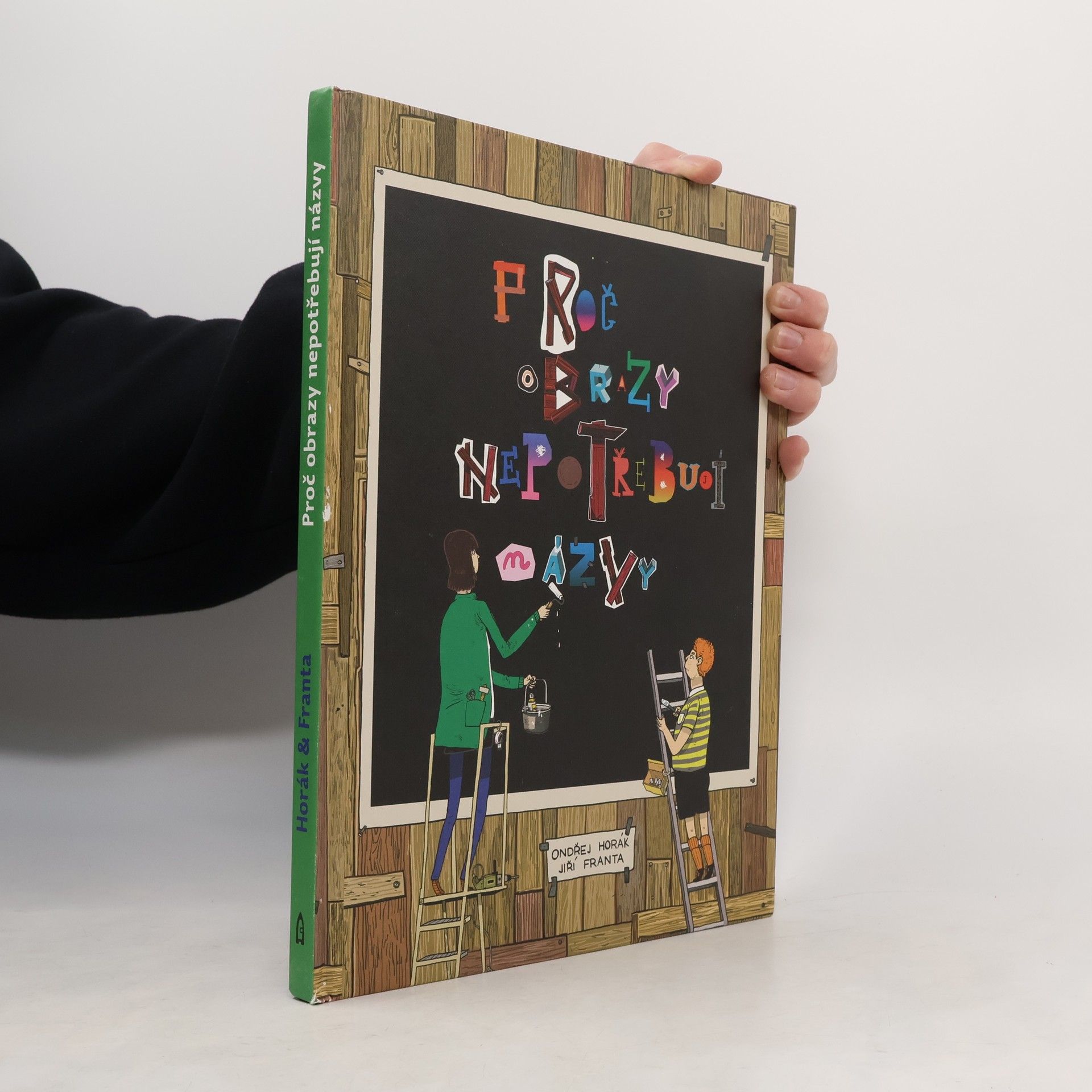 Ondřej Horák Proč obrazy nepotřebují názvy