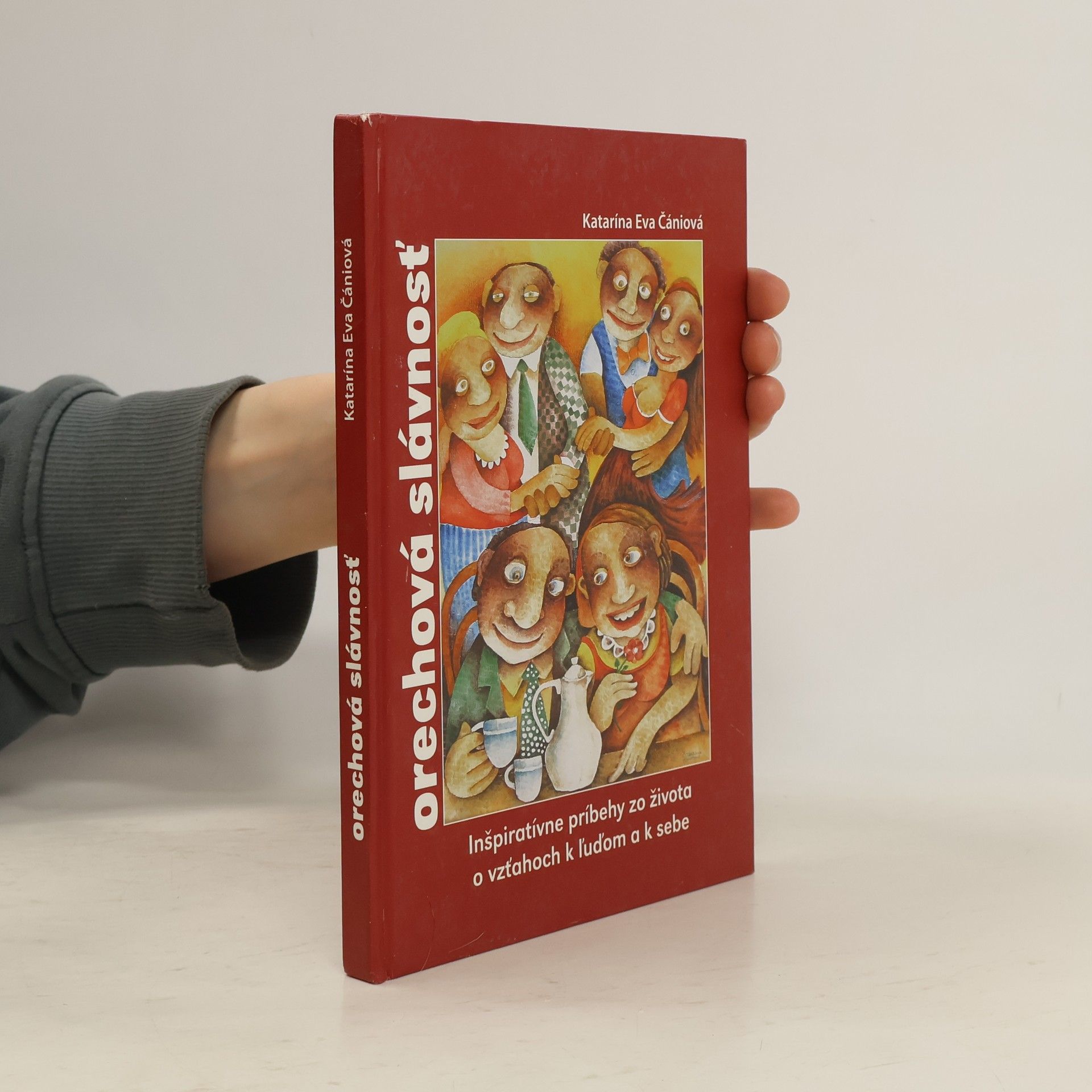 Orechová slávnosť : Inšpiratívne príbehy zo života o vzťahoch k ľudom a k sebe