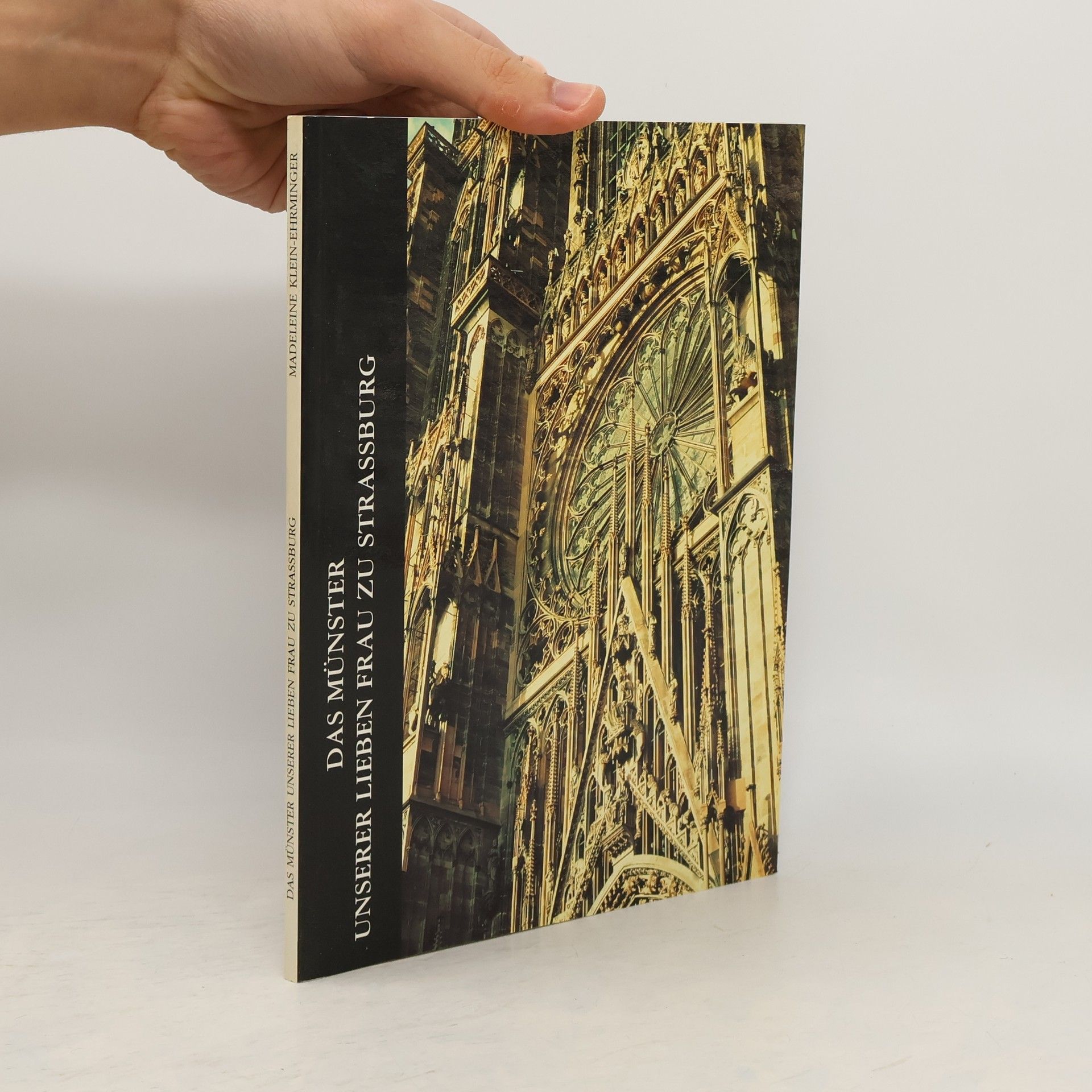 Madeleine Klein-Ehrminger Das Münster. Unserer Lieben Frau zu Strassburg