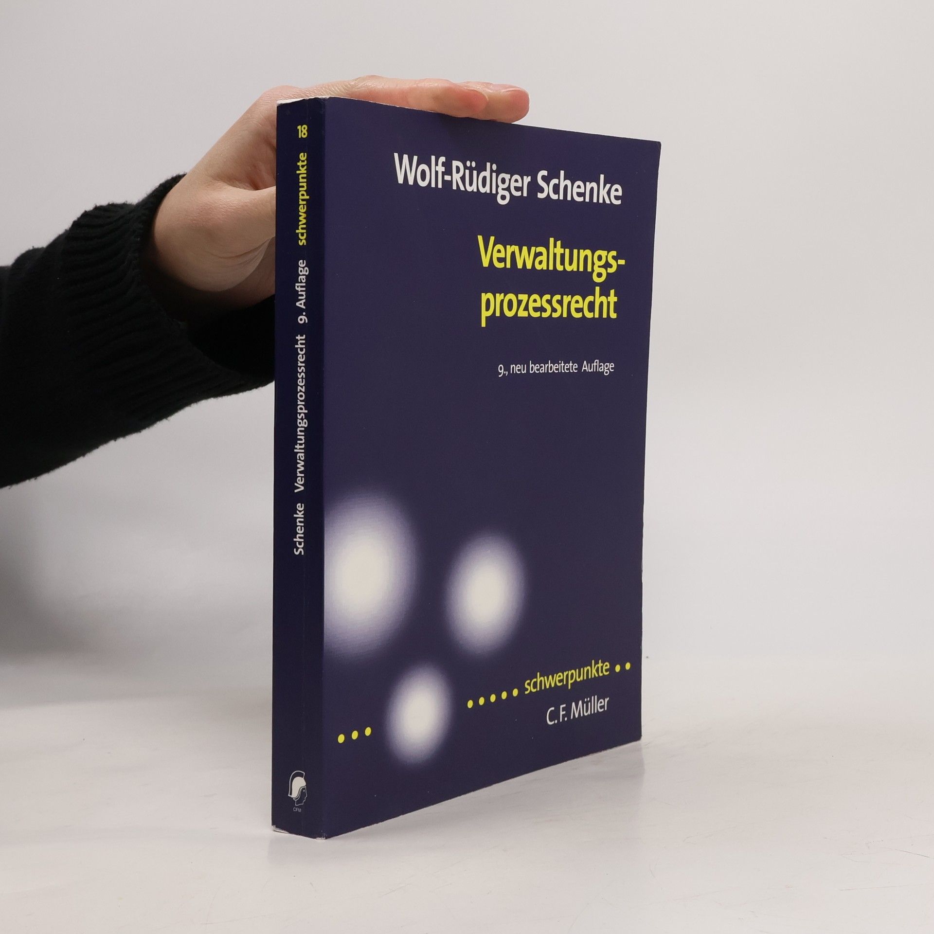 Wolf-Rüdiger Schenke Verwaltungsprozessrecht: 9., neu bearbeitete Auflage