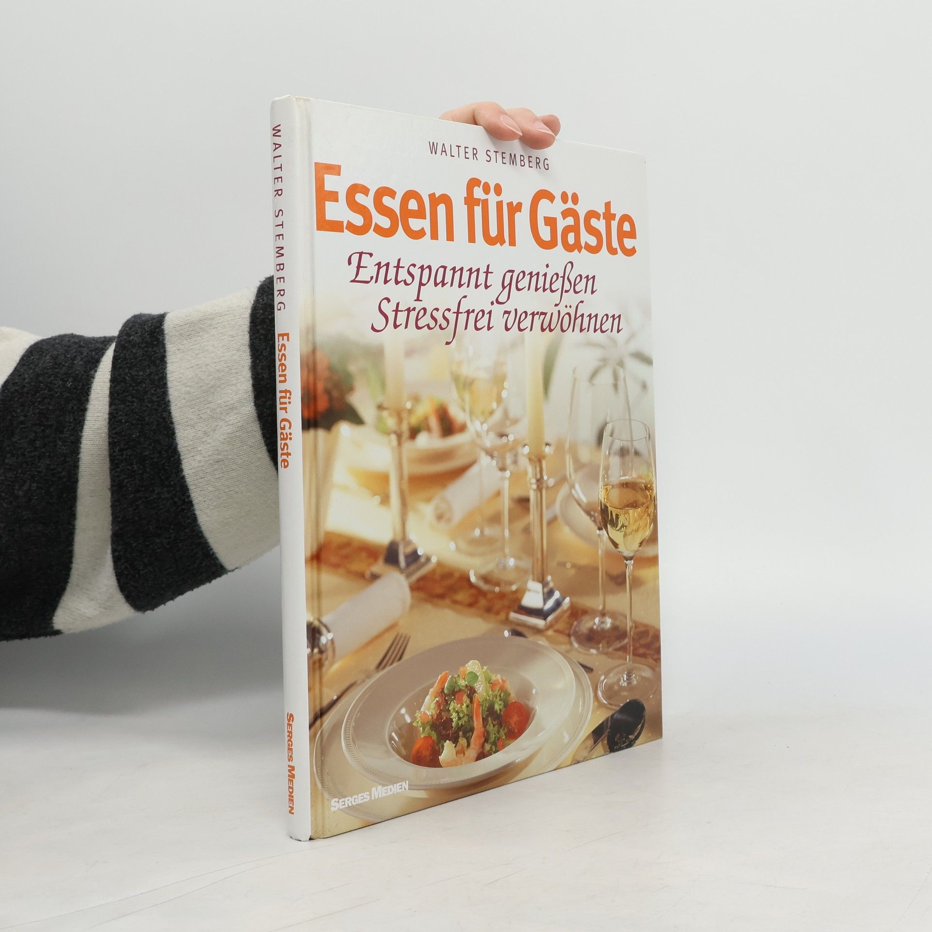 Walter Stemberg Essen für Gäste. Entspannt genießen Stressfrei verwöhnen