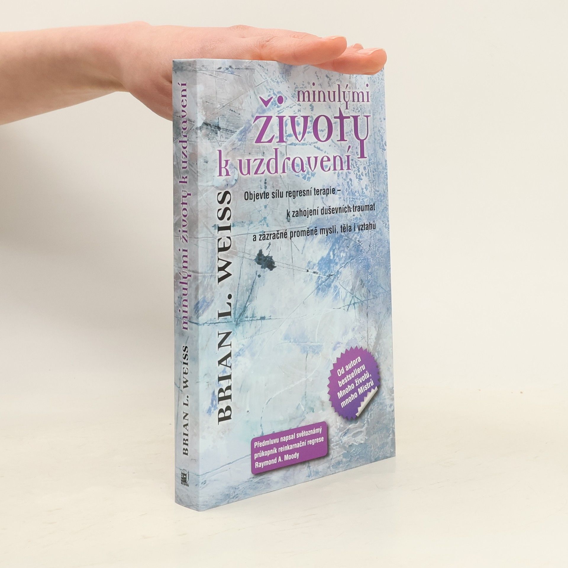 Brian Weiss Minulými životy k uzdravení