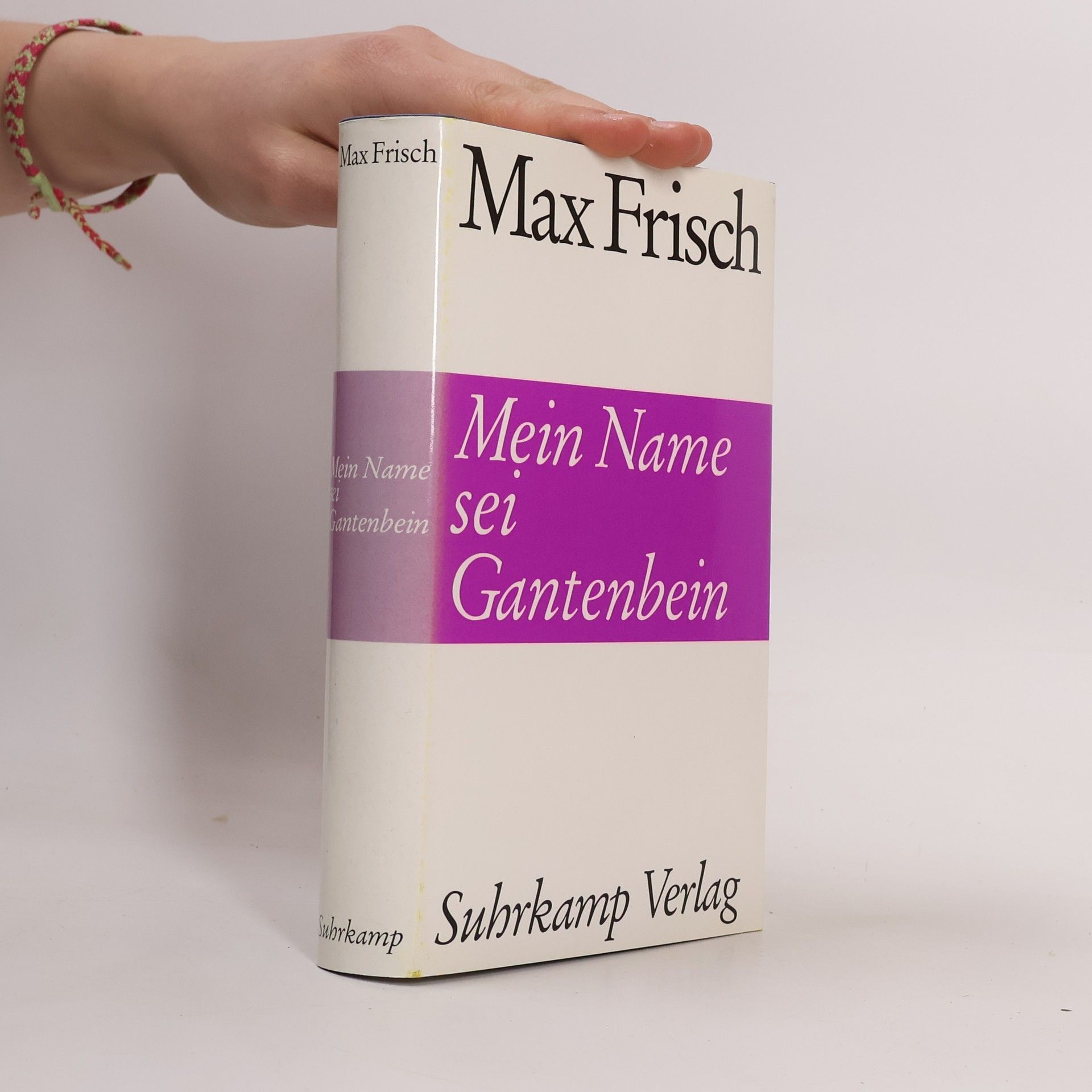 Max Frisch (Schriftsteller) Mein Name sei Gantenbein.