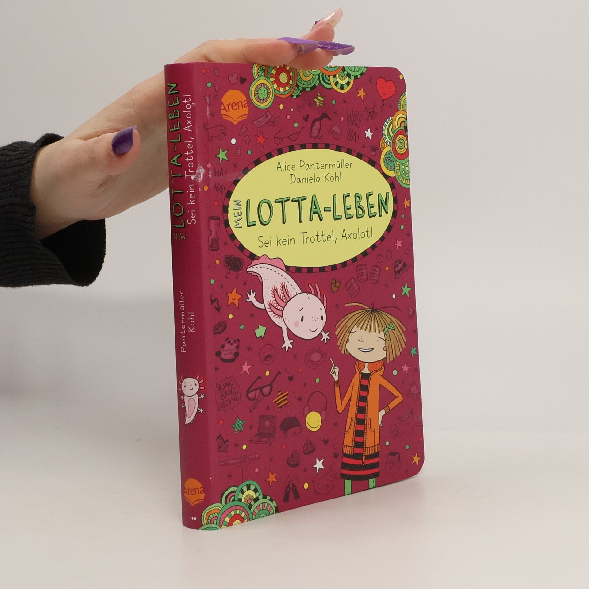 Alice Pantemüller Mein Lotta-Leben. Sei kein Trottel, Axolotl