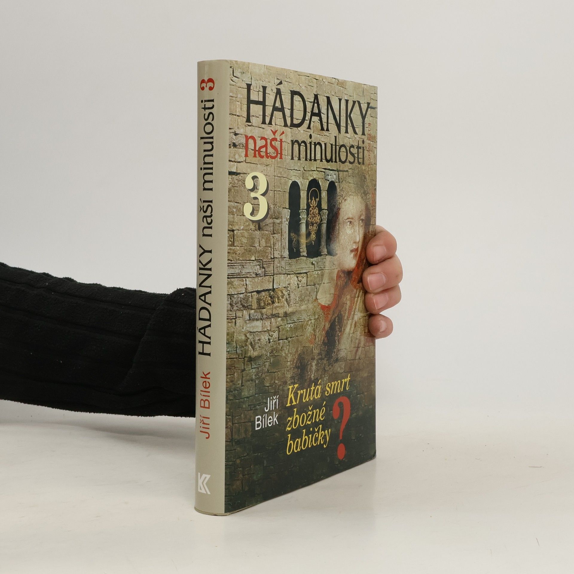 Jiří Bílek Hádanky naší minulosti 3