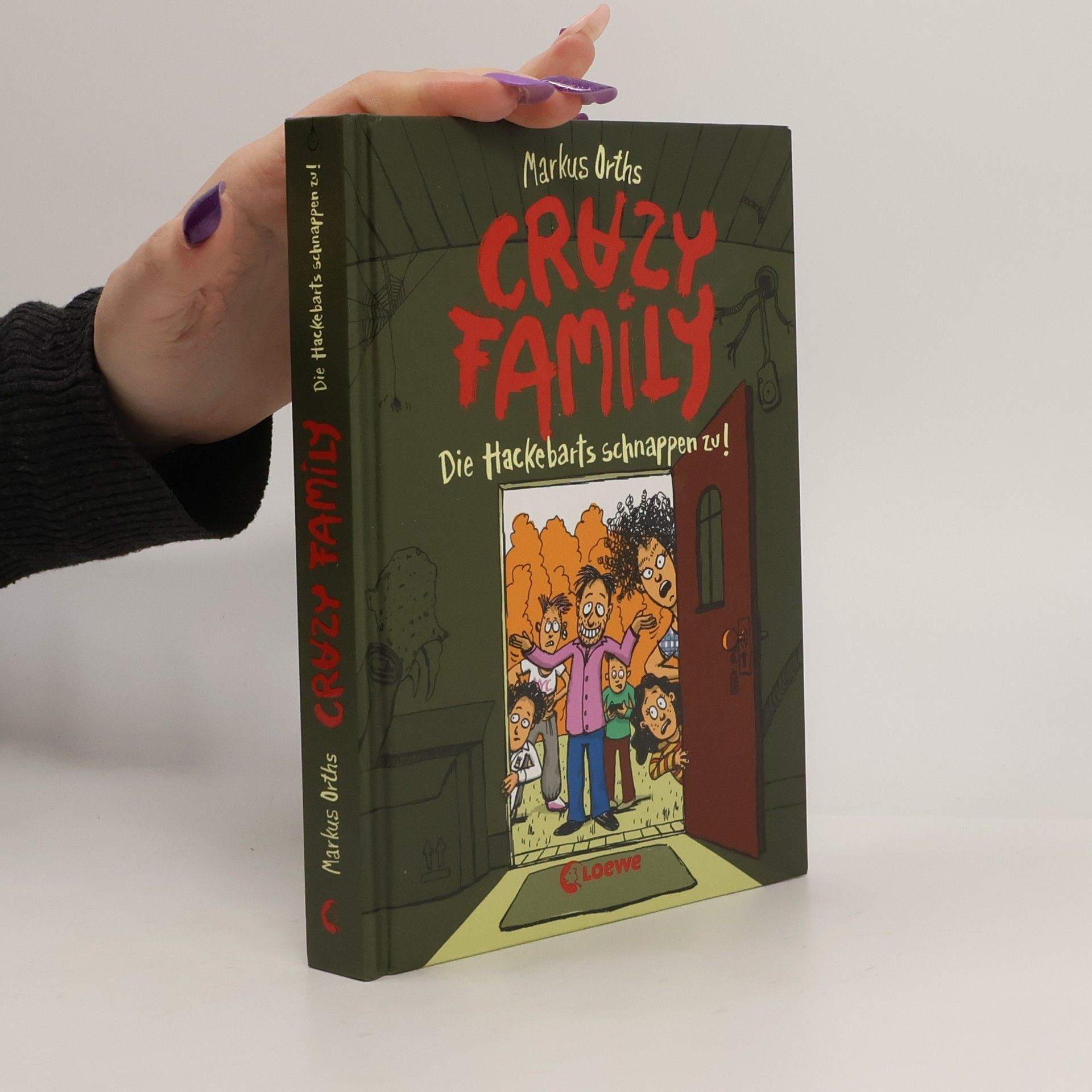 Markus Orths Crazy Family (Band 2) - Die Hackebarts schnappen zu!