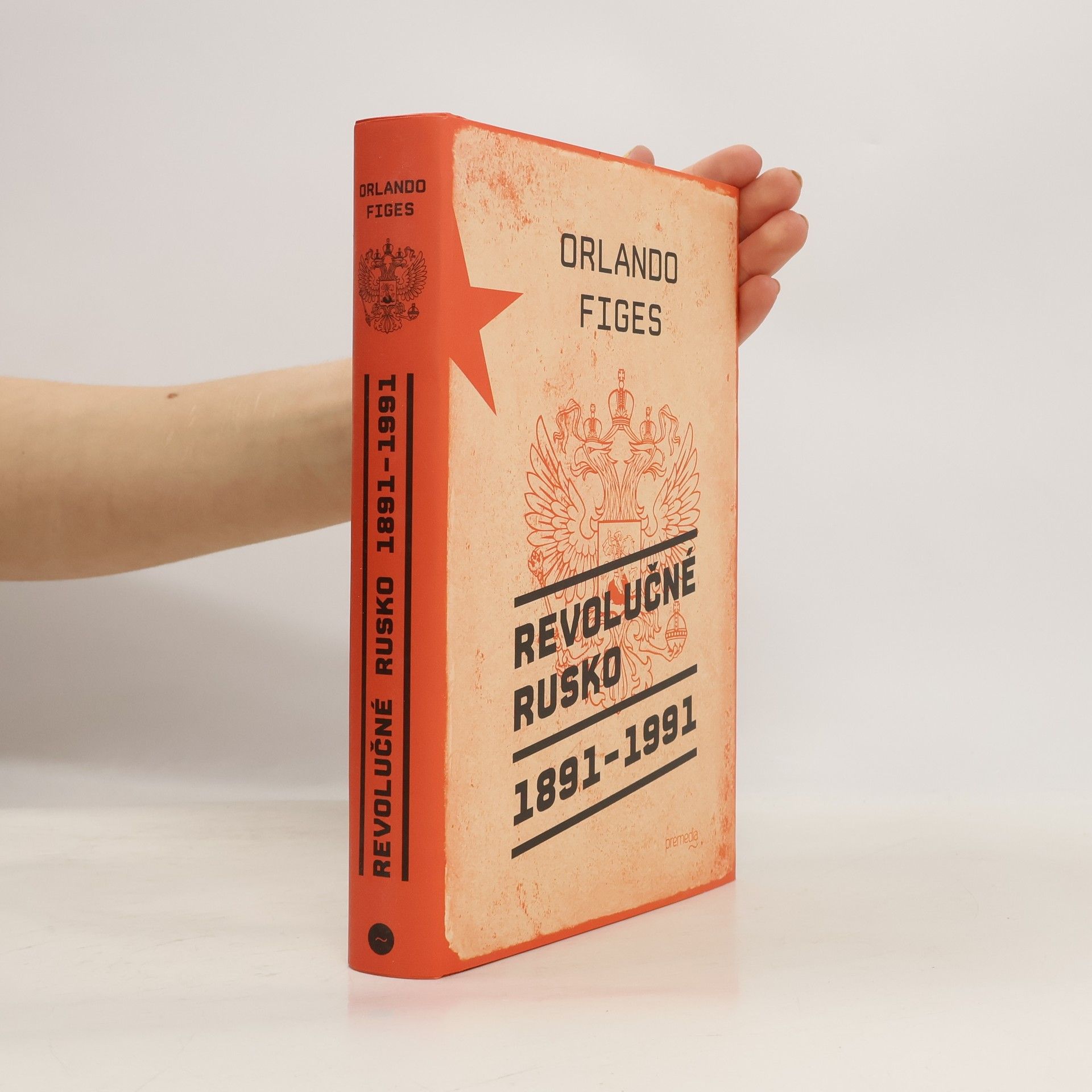 Orlando Figes Revolučné Rusko 1891 – 1991