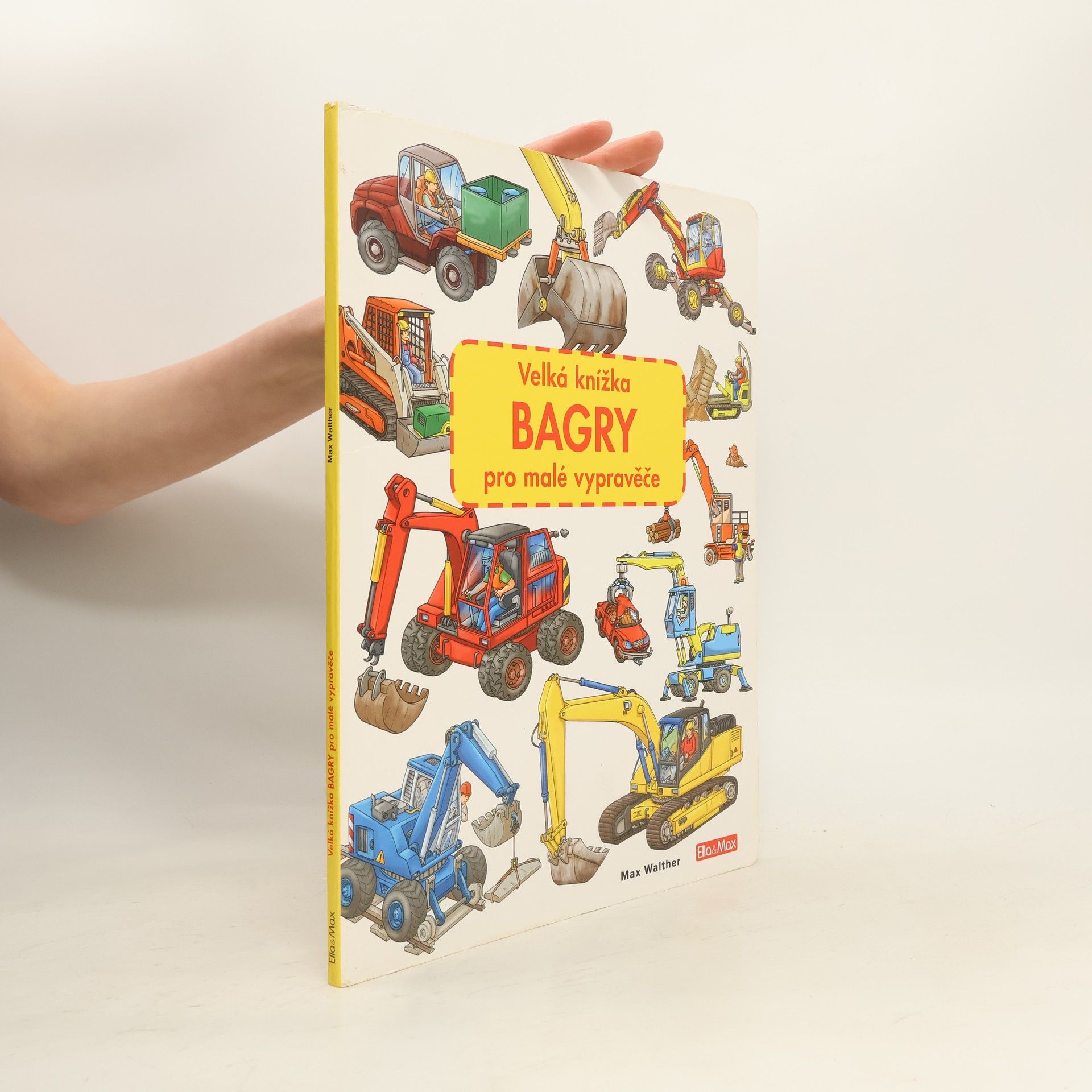 Max Walther Bagry : velká knížka pro malé vypravěče