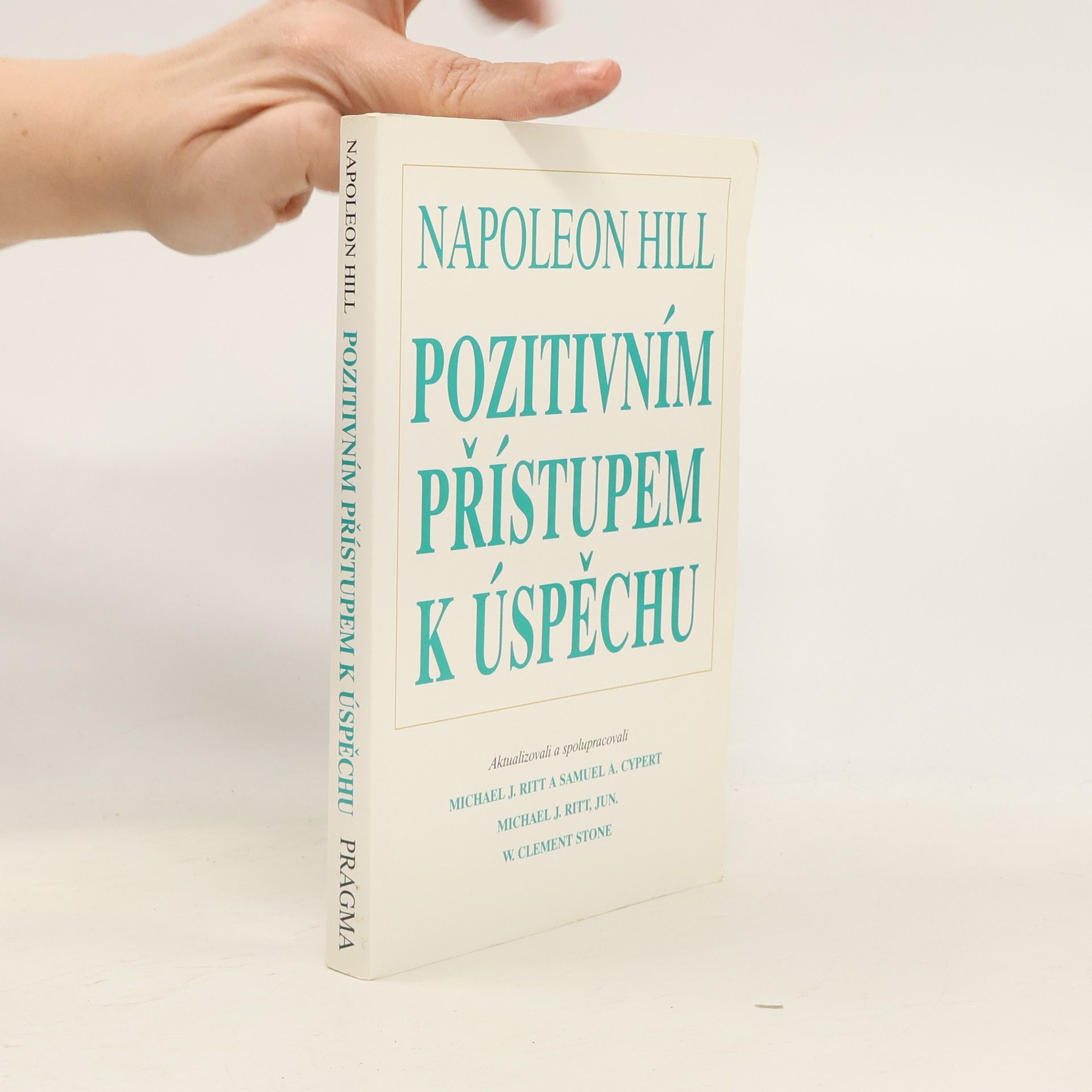 Napoleon Hill Pozitivním přístupem k úspěchu