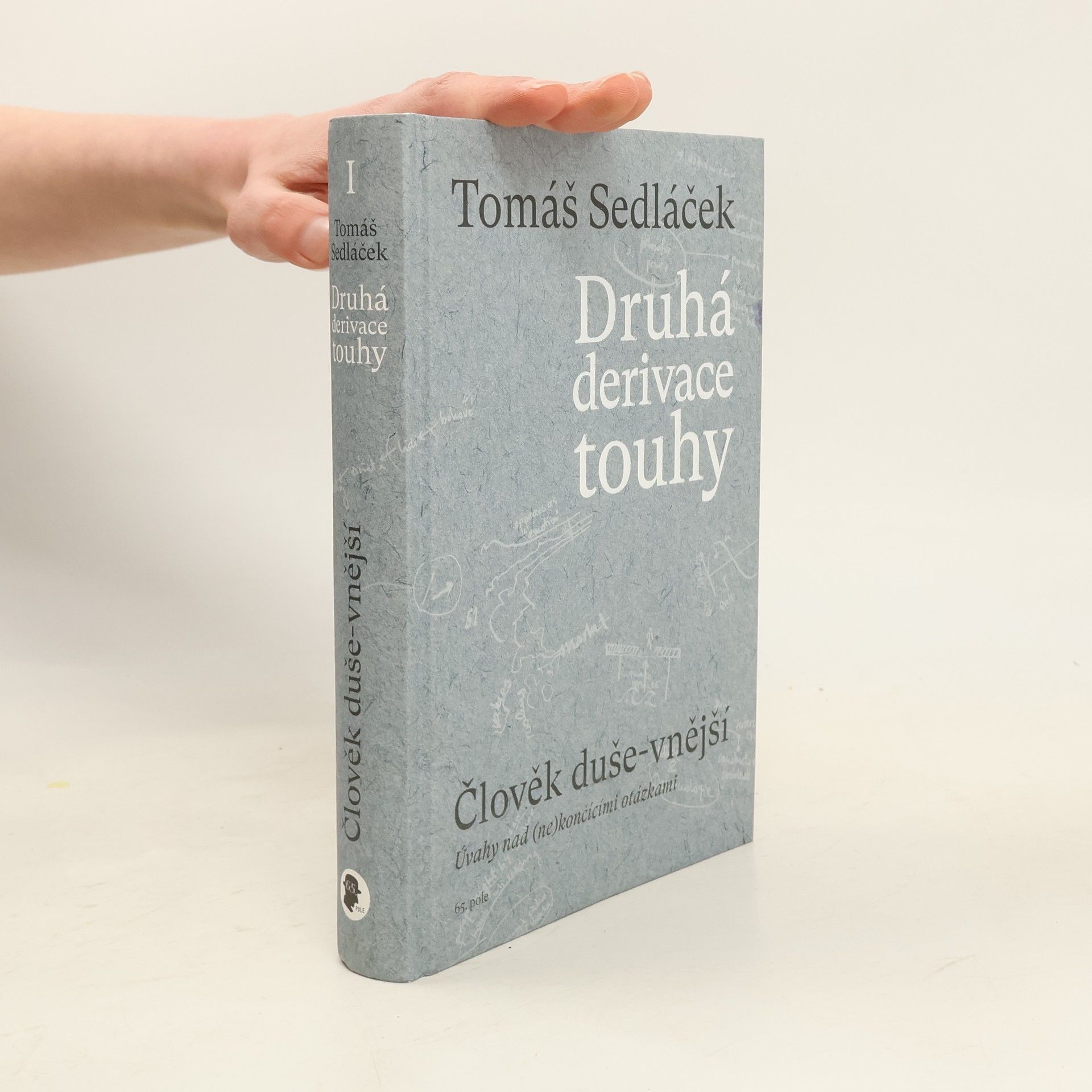 Tomáš Sedláček Druhá derivace touhy. Člověk duše-vnější