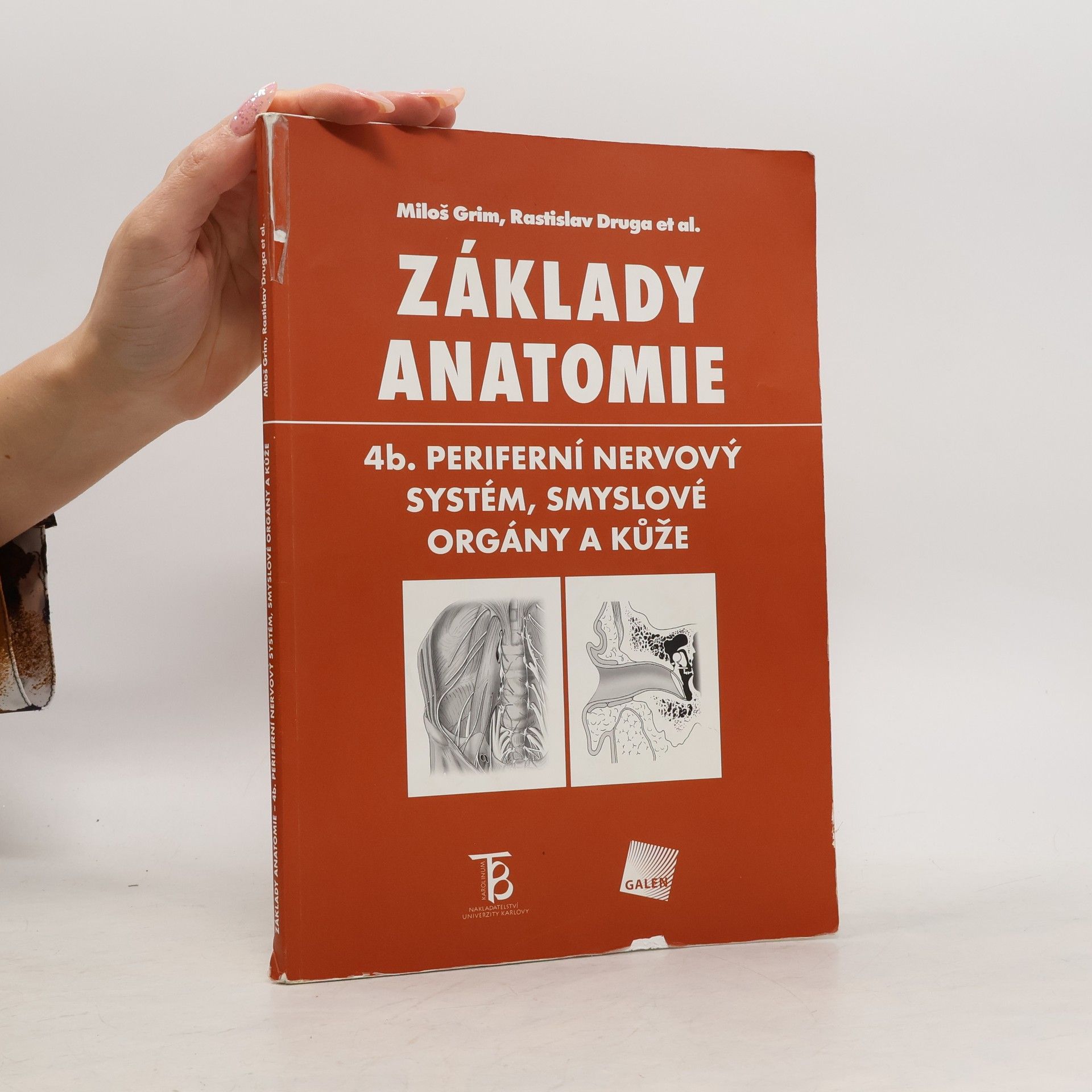 Miloš Grim Základy anatomie. 4b., Periferní nervový systém, smyslové orgány a kůže