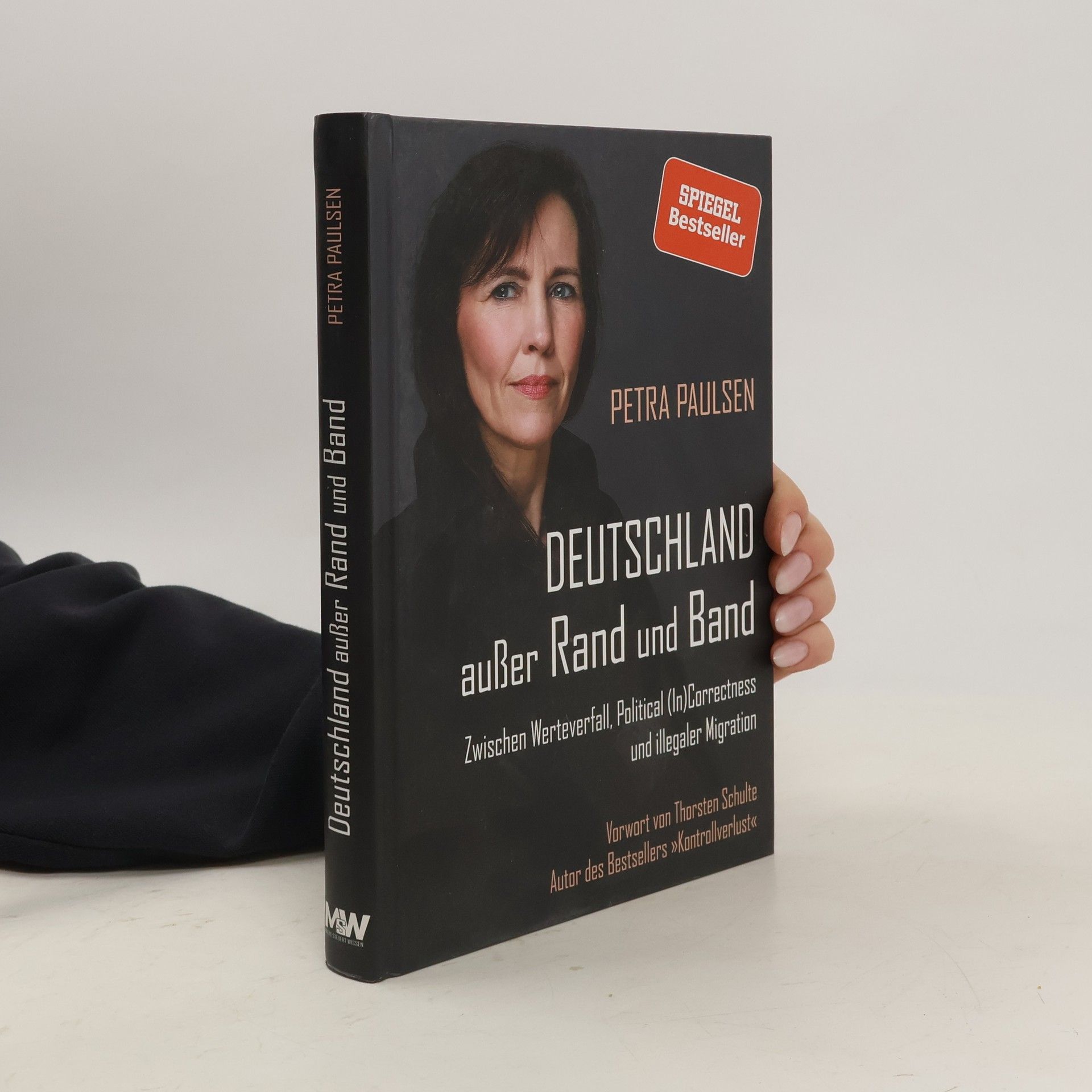 Petra Paulsen Deutschland außer Rand und Band: Zwischen Werteverfall, Political (In)Correctness und illegaler Migration