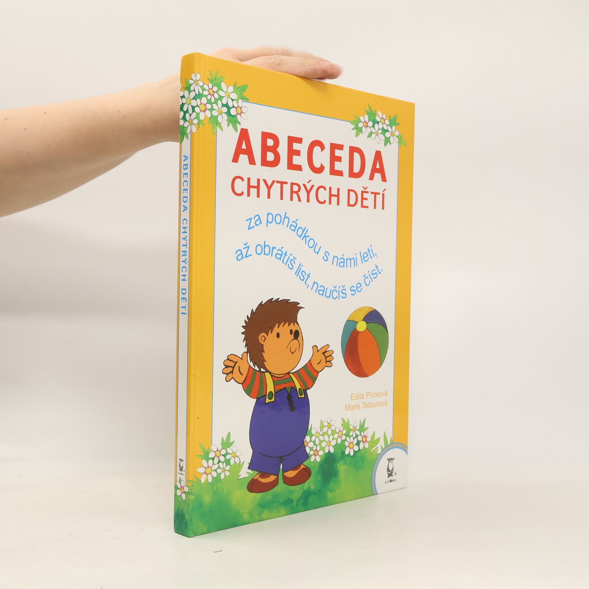 Edita Plicková Abeceda chytrých dětí : za pohádkou s námi letí, až obrátíš list, naučíš se číst