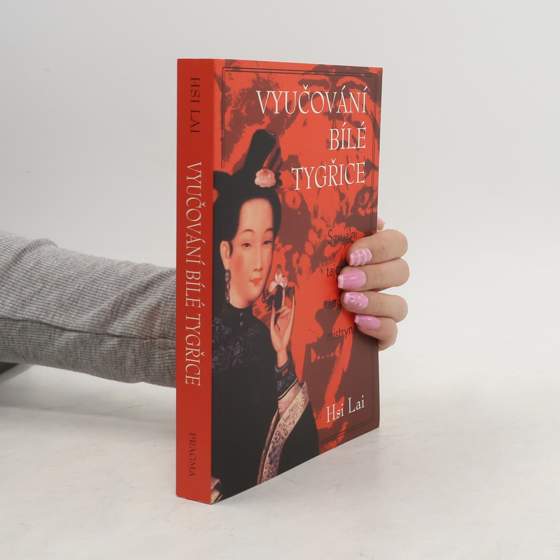 Hsi Lai Vyučování Bílé Tygřice: Sexuální tajemství taoistické mistryně