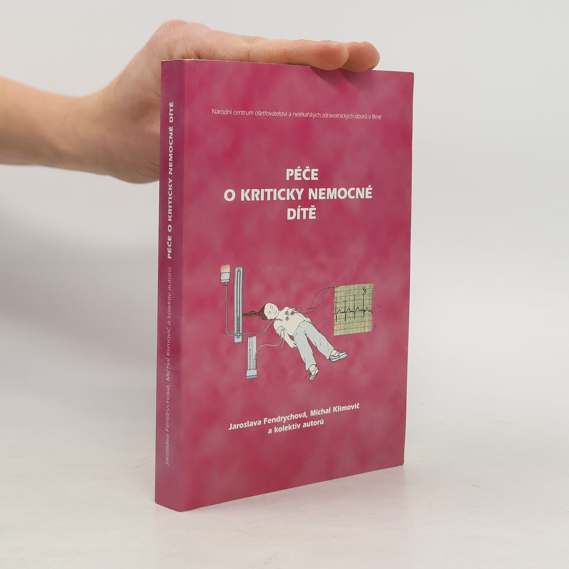 Jaroslava Fendrychová Péče o kriticky nemocné dítě