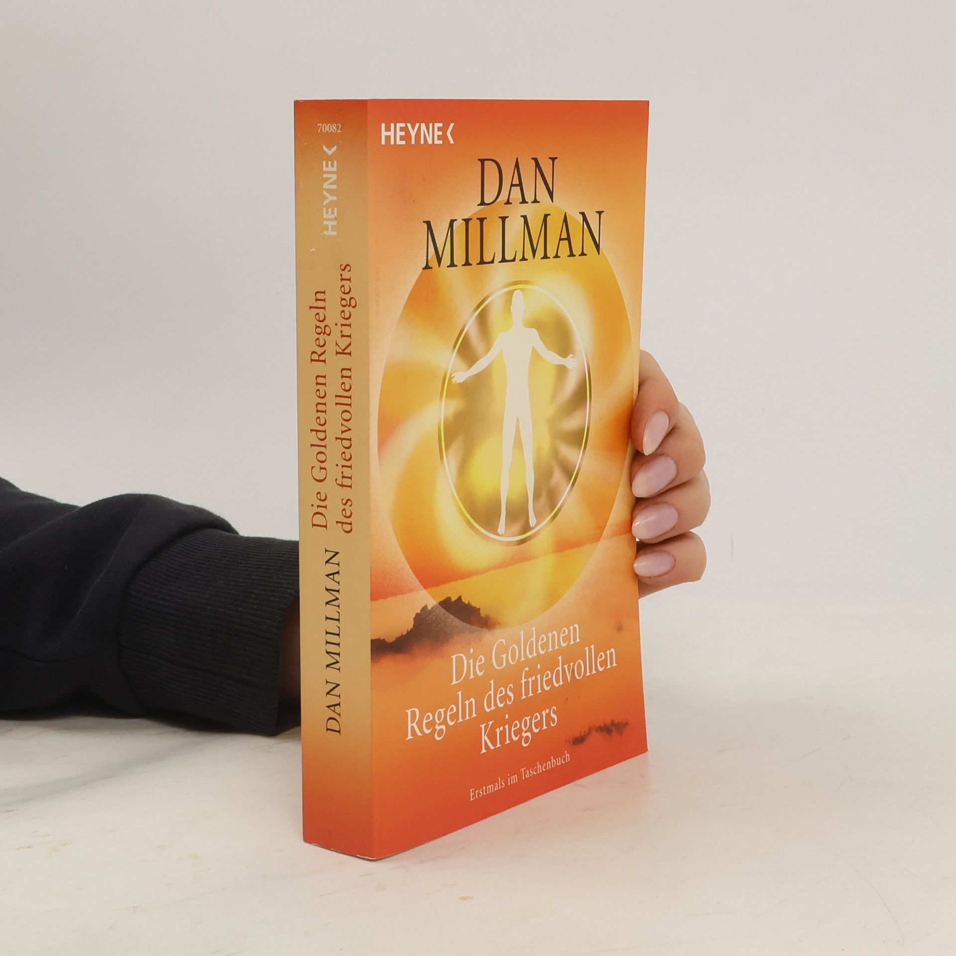 Dan Millman Die goldenen Regeln des friedvollen Kriegers