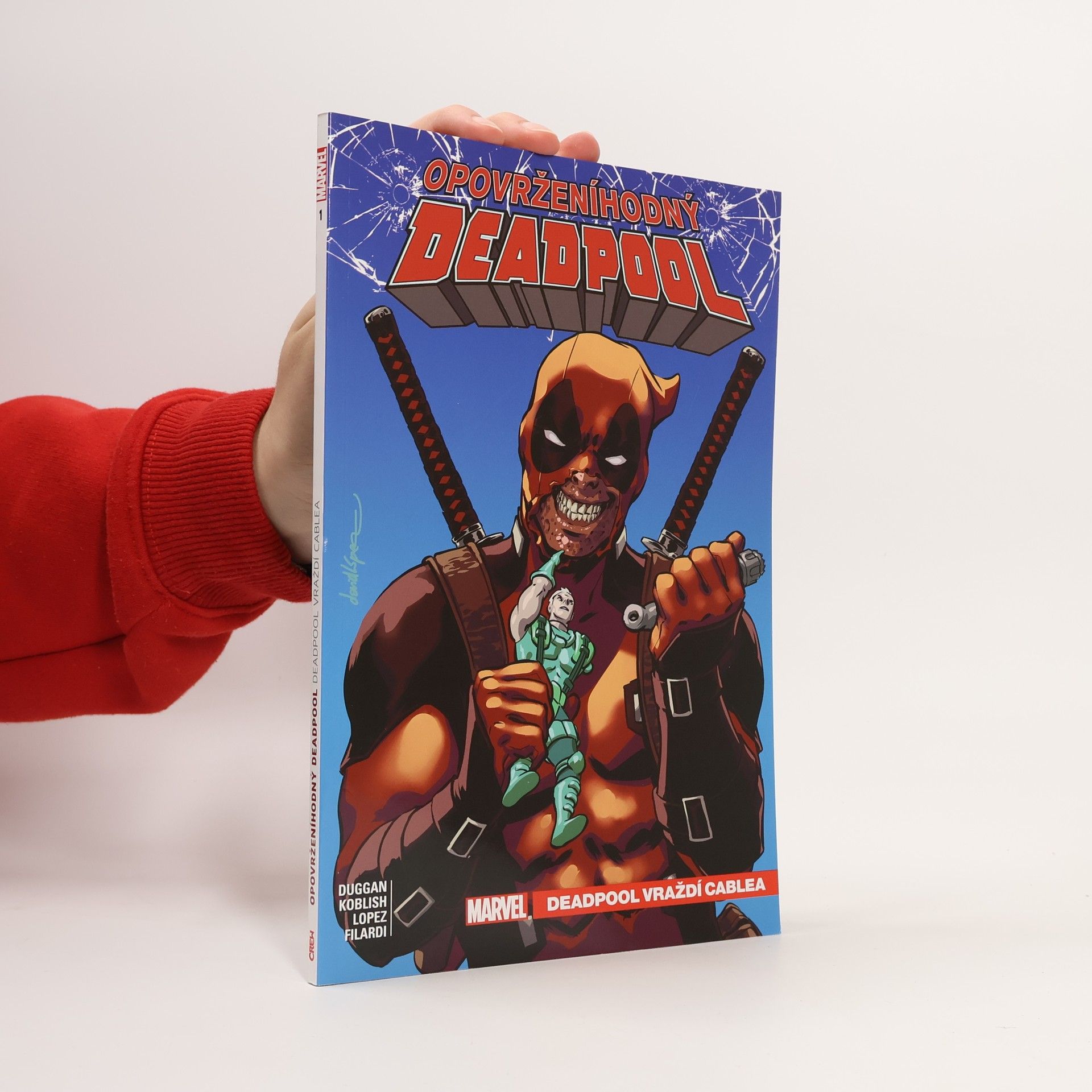 Gerry Duggan Opovrženíhodný Deadpool 1 - Deadpool vraždí Cablea