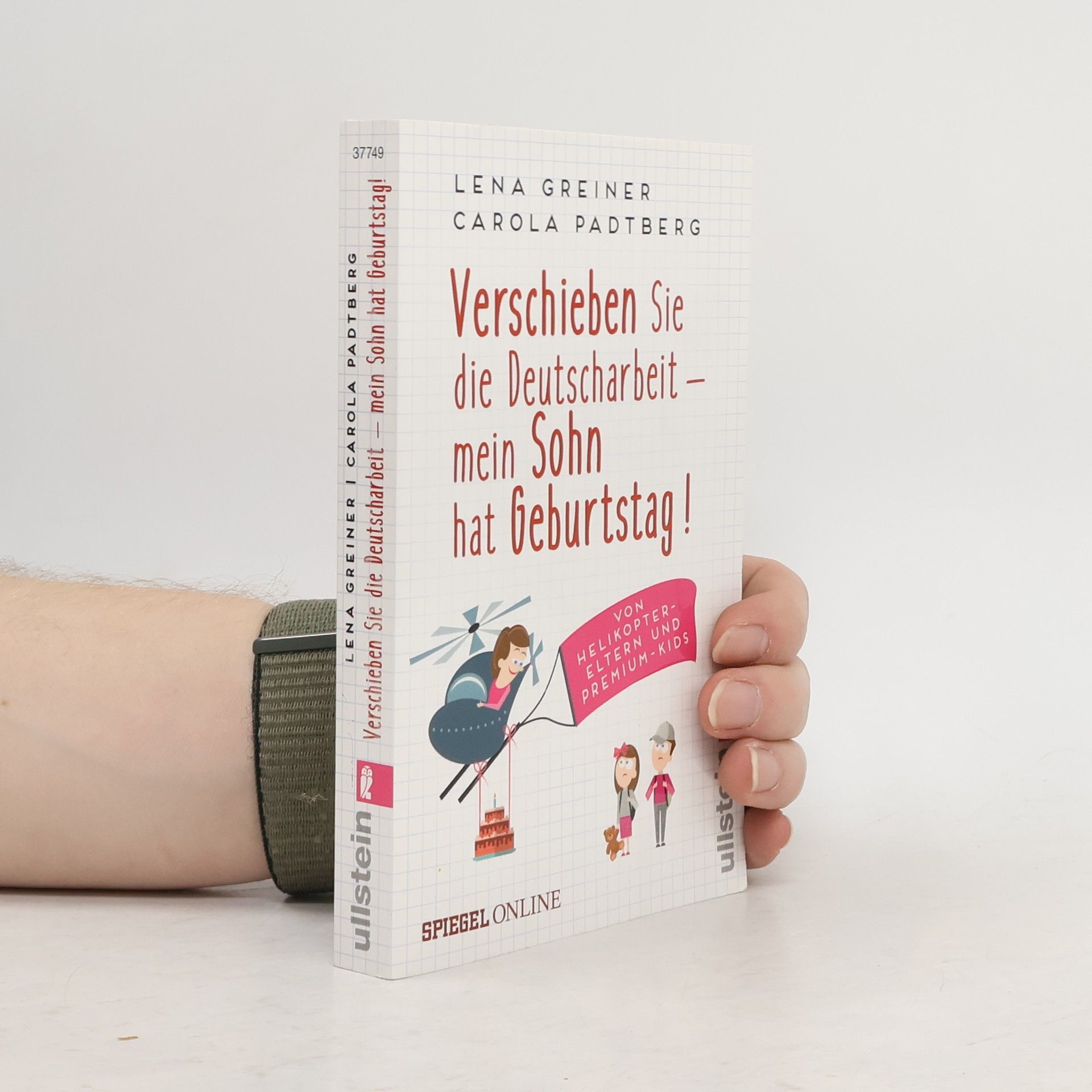 Lena Greiner Verschieben Sie die Deutscharbeit - mein Sohn hat Geburtstag!