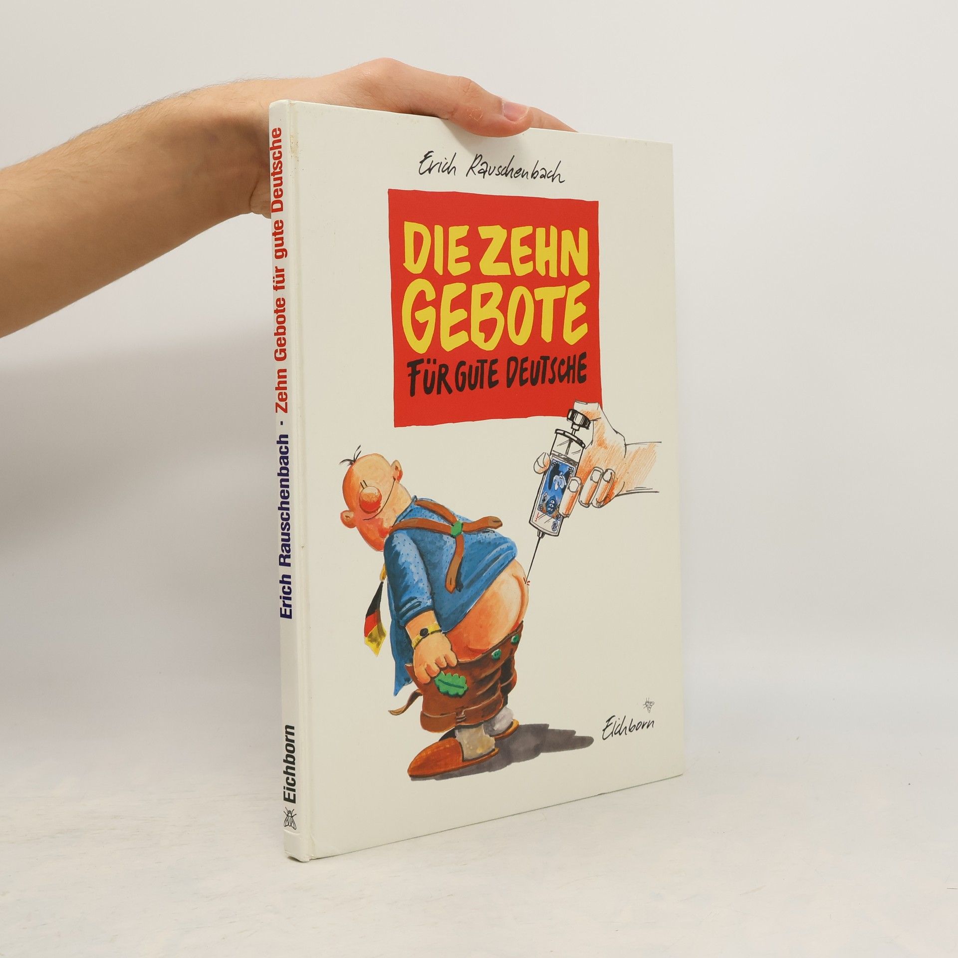 Erich Rauschenbach Die zehn Gebote für gute Deutsche