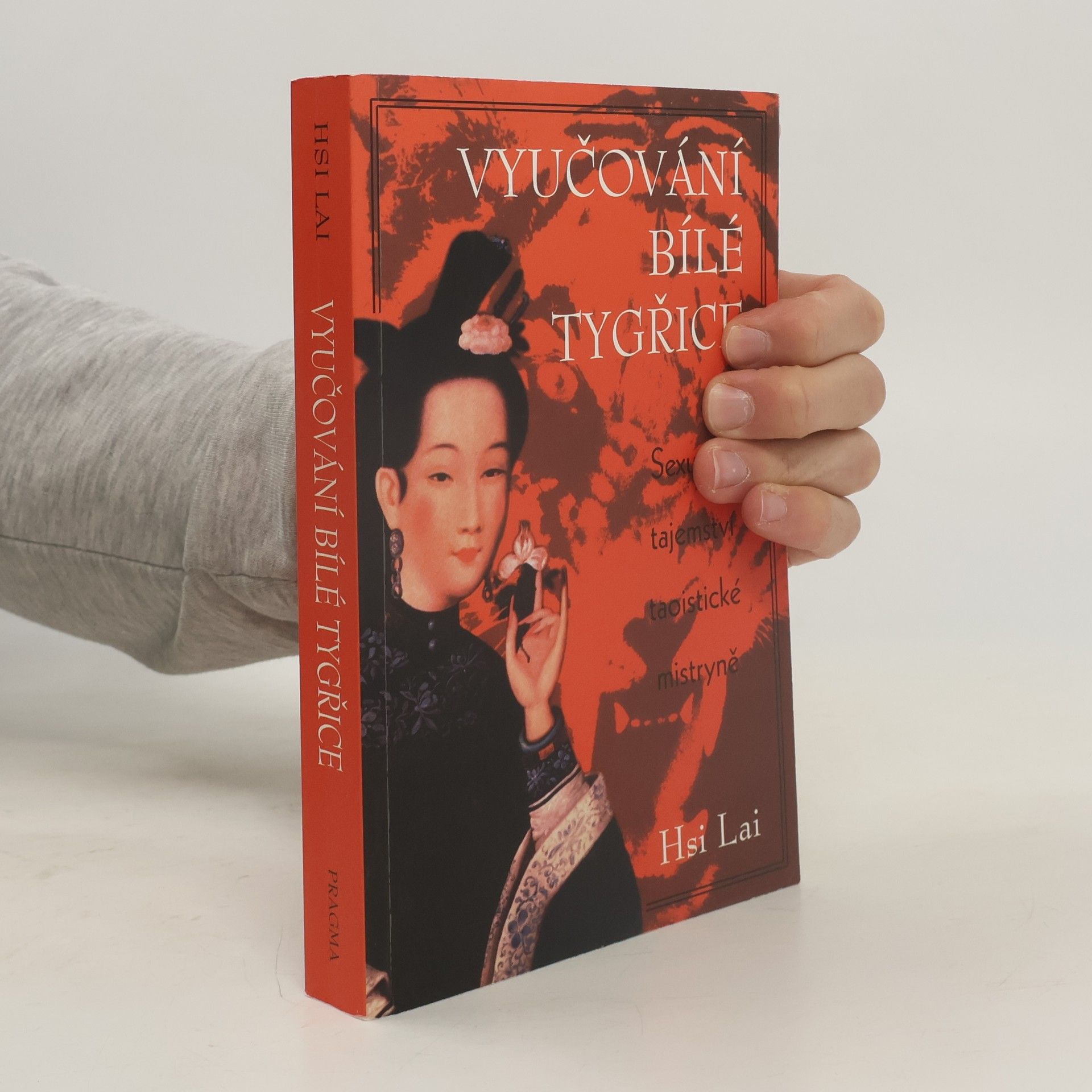 Hsi Lai Vyučování Bílé Tygřice: Sexuální tajemství taoistické mistryně