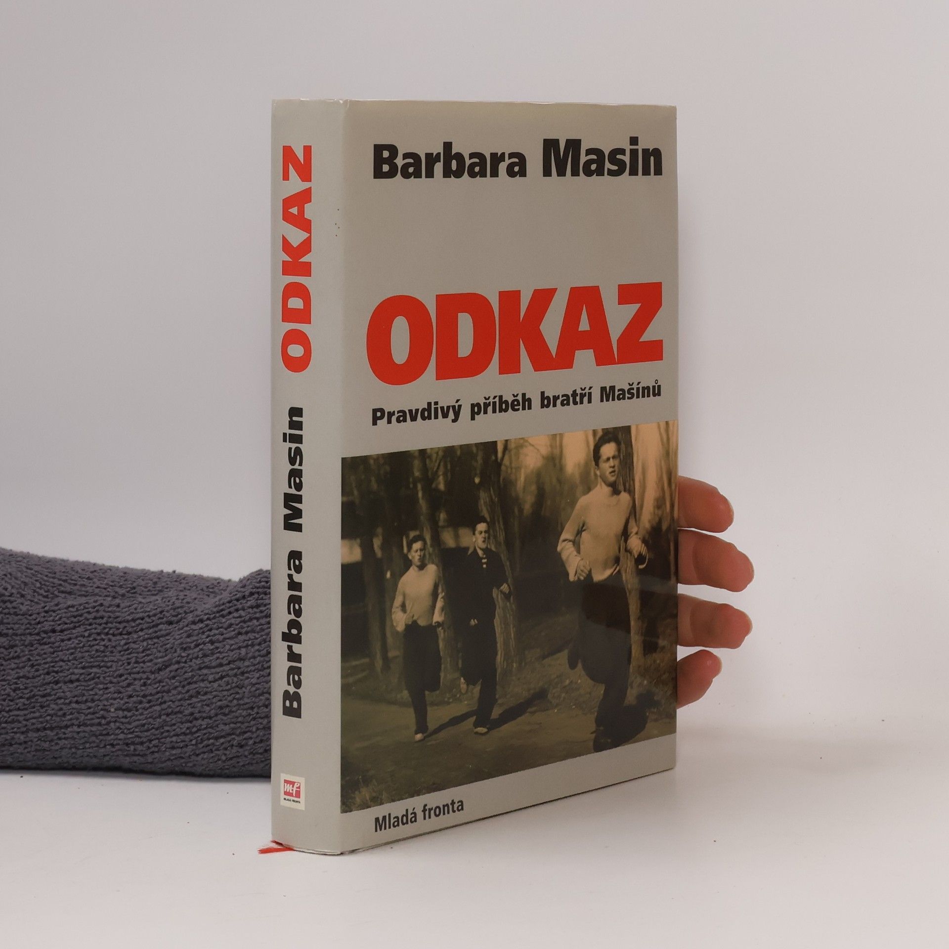 Barbara Masin Odkaz. Pravdivý příběh bratří Mašínů
