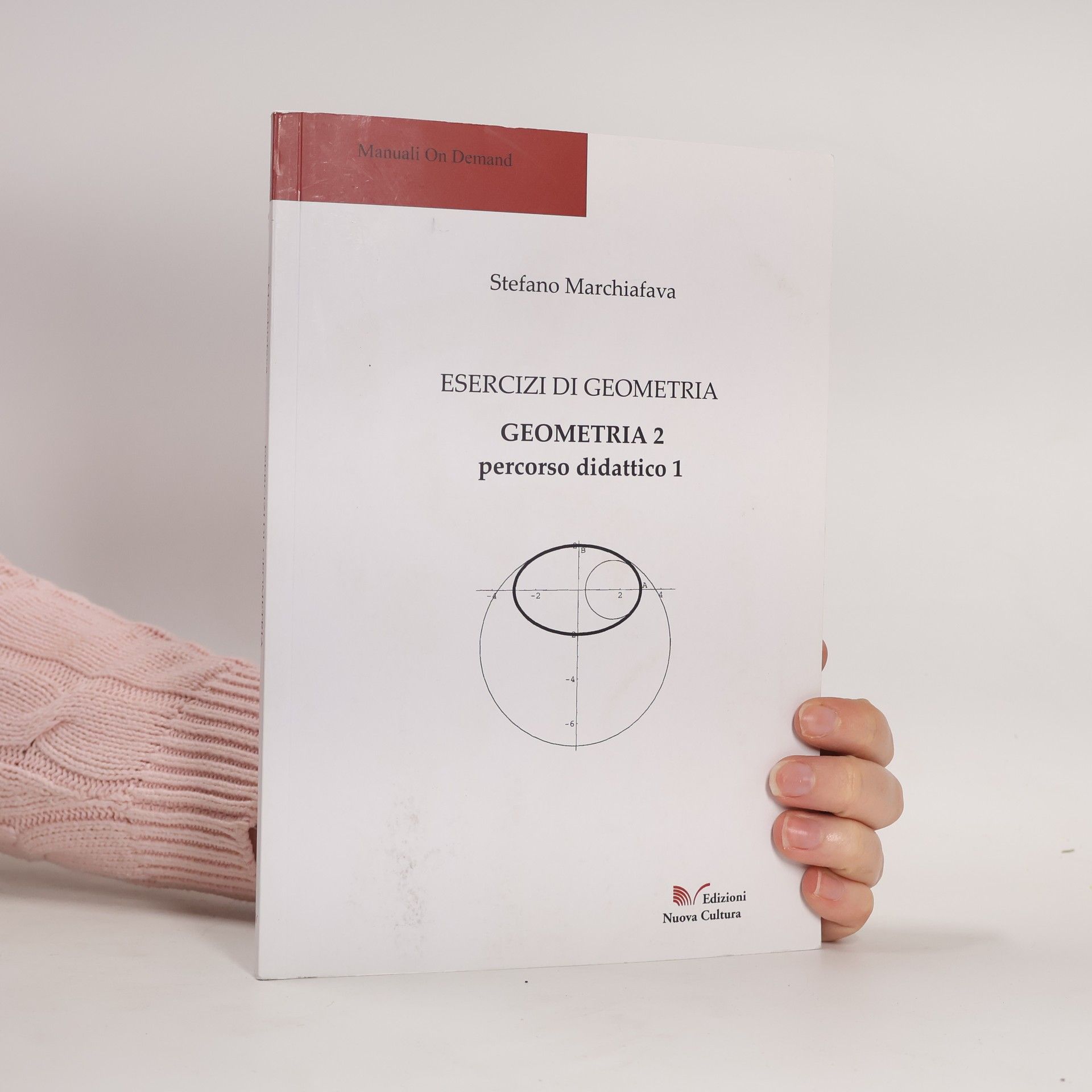 Stefano Marchiafava Manuali On Demand - 1: Esercizi di geometria