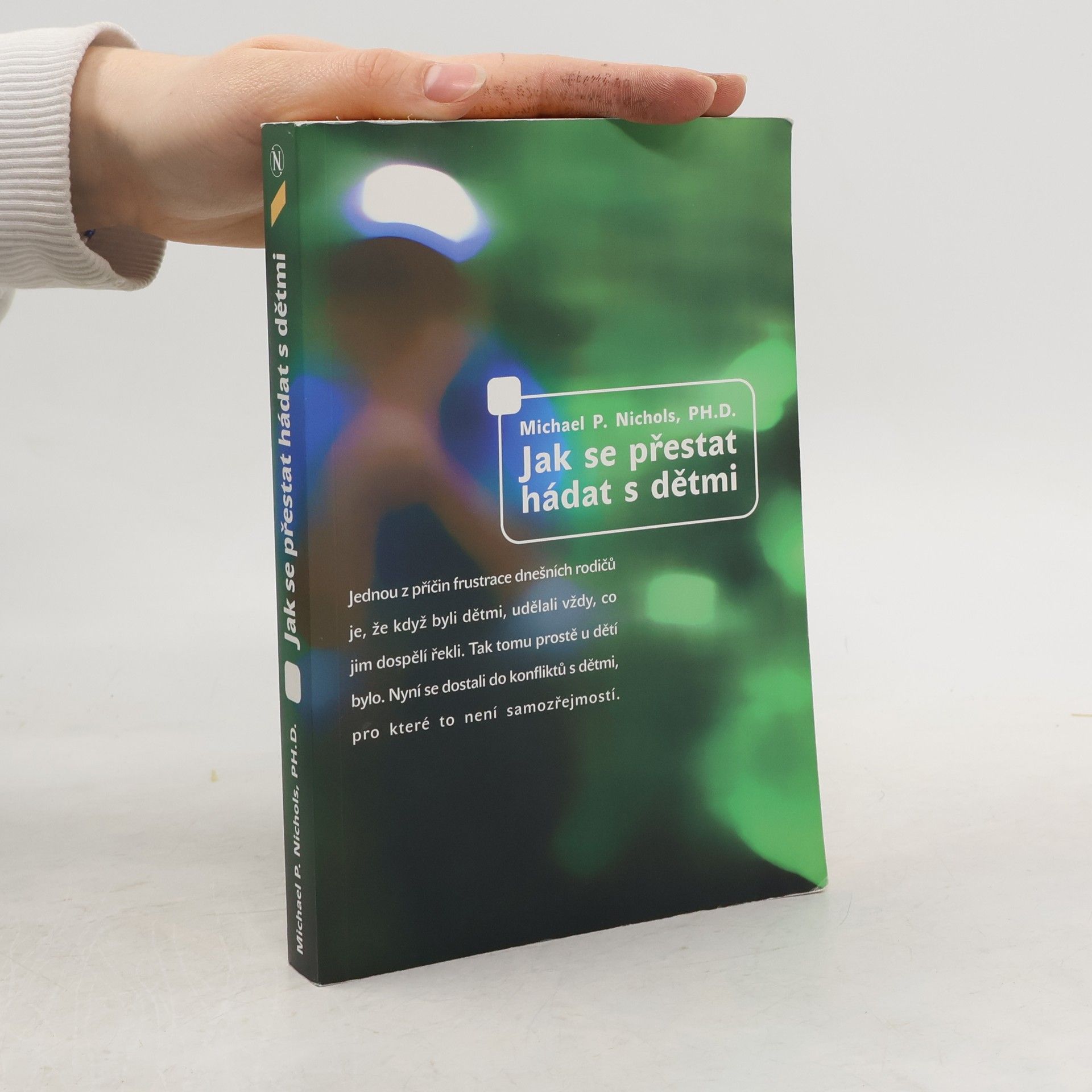 Michael P. Nichols Jak se přestat hádat s dětmi