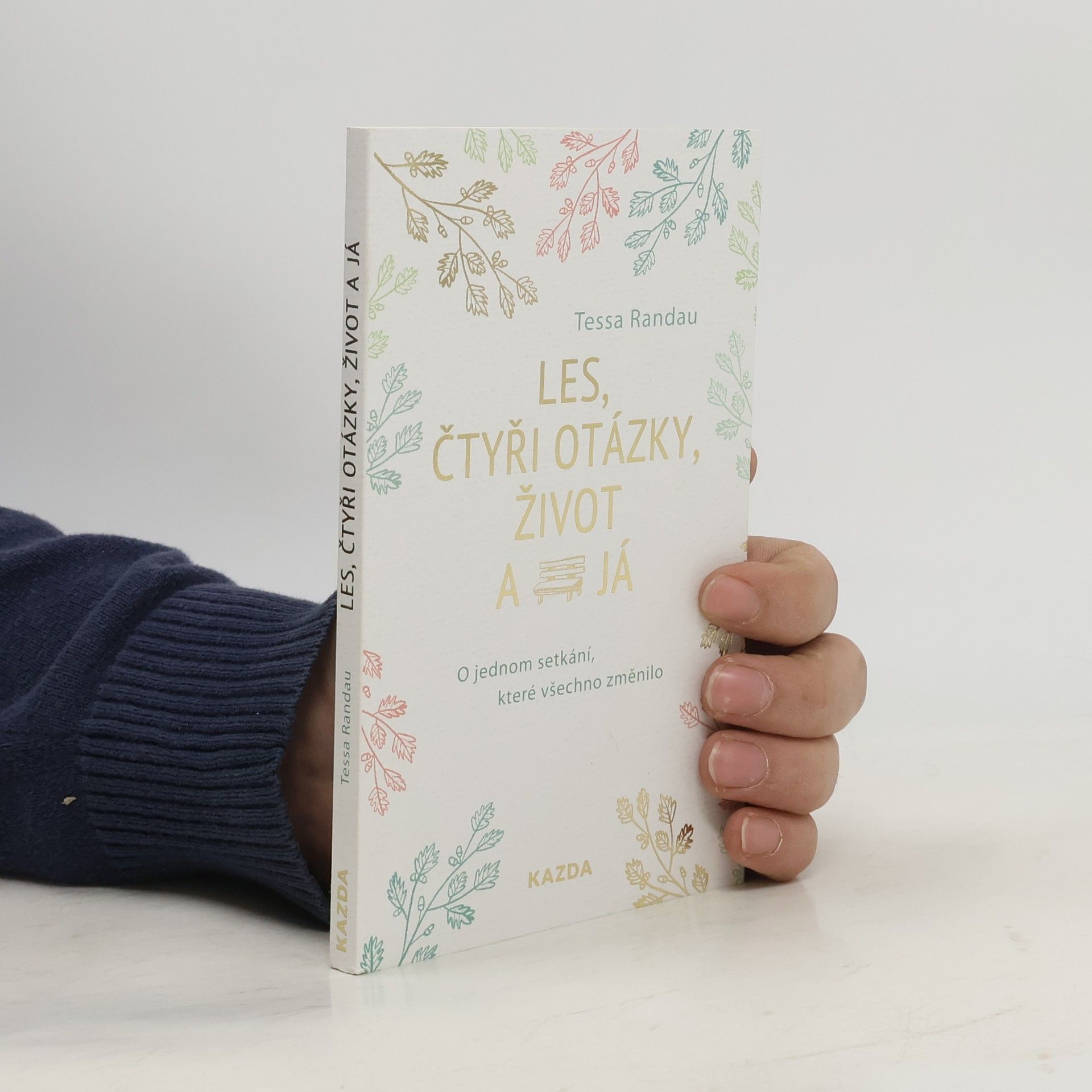 Tessa Randau Les, čtyři otázky, život a já : o jednom setkání, které všechno změnilo