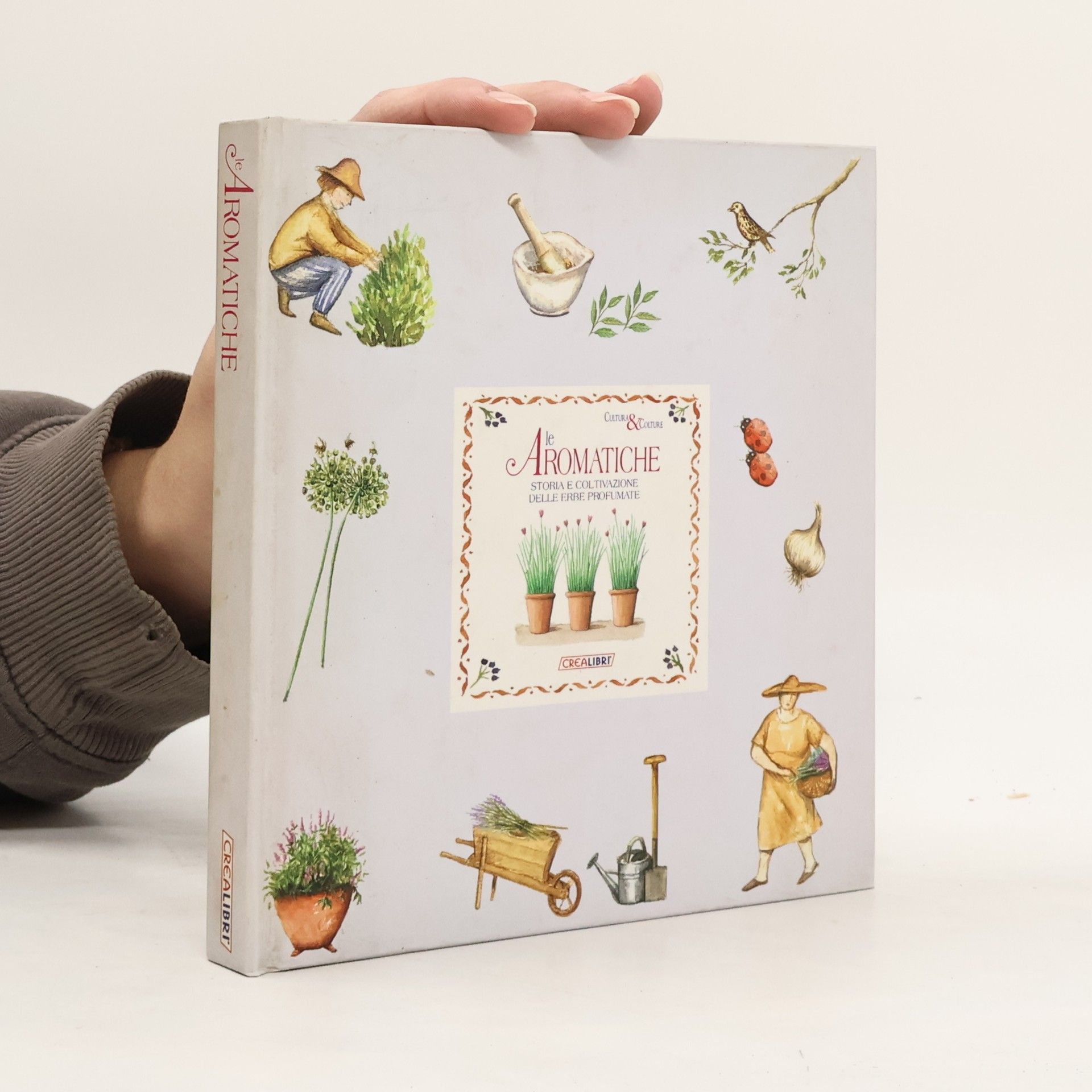 Linda Tsiricos Cultura & Natura: Le aromatiche. Storia e coltivazione delle erbe profumate