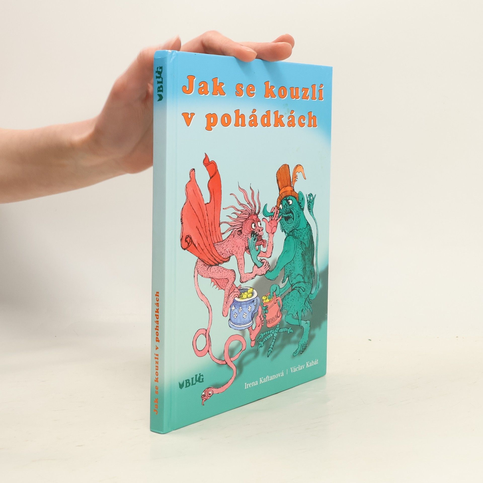 Irena Kaftanová Jak se kouzlí v pohádkách