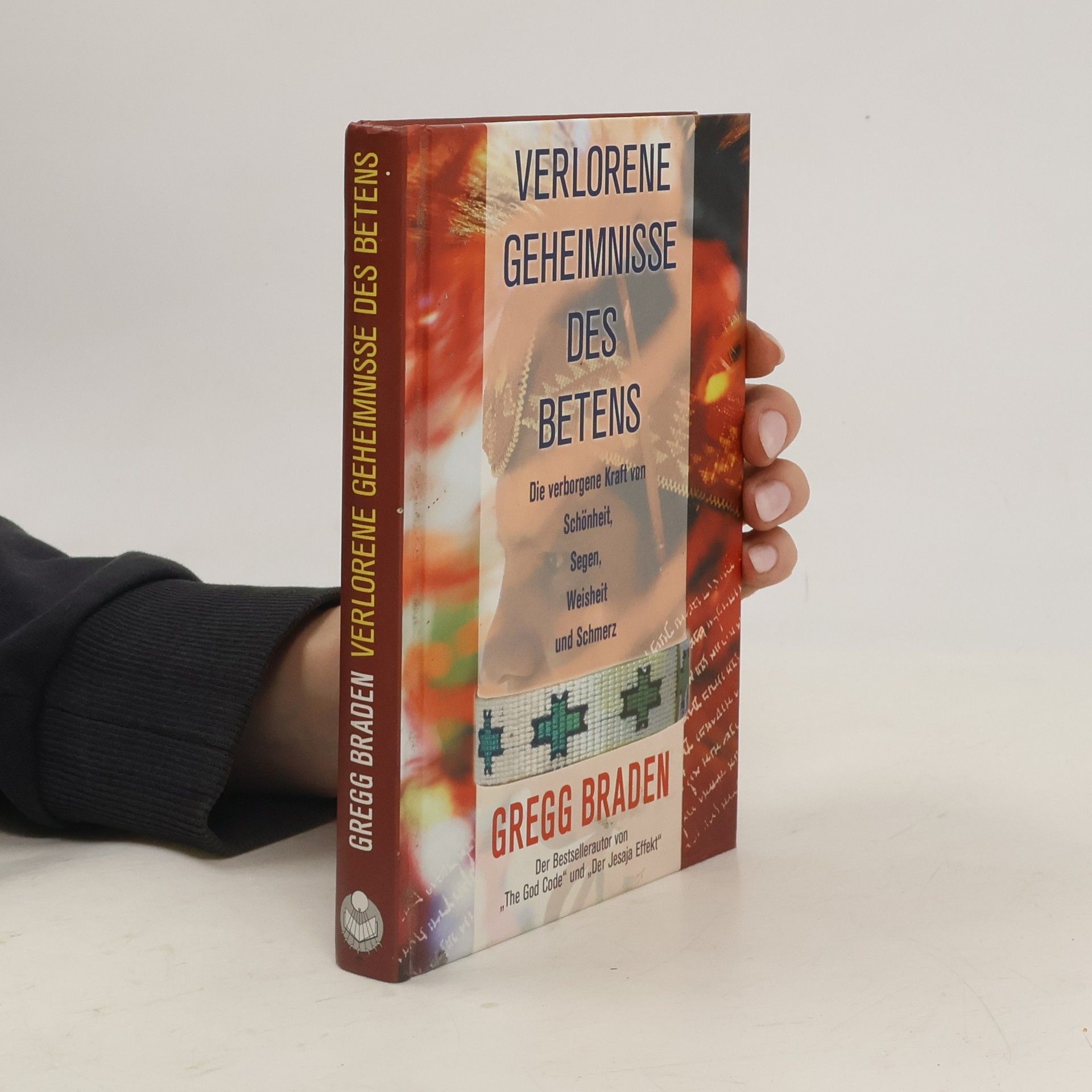 Gregg Braden Verlorene Geheimnisse des Betens