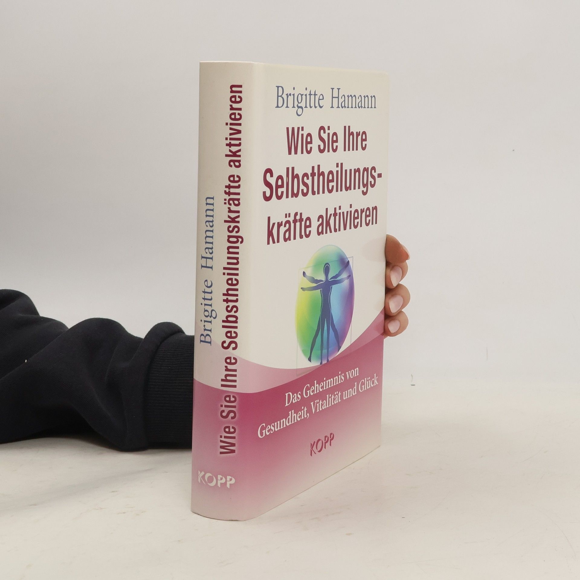 Brigitte Hamann Das Geheimnis von Gesundheit, Vitalität und Glück