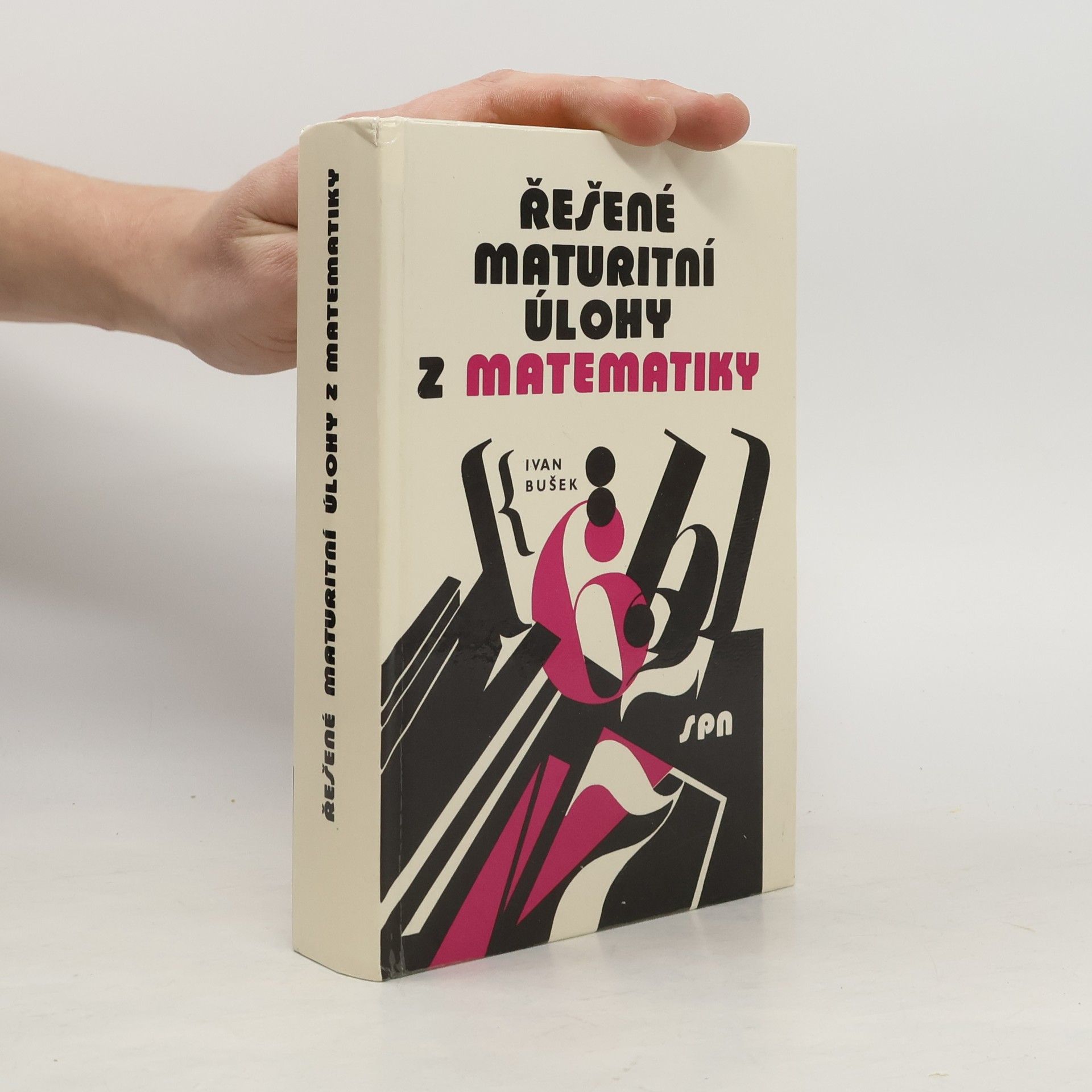 Ivan Bušek Řešené maturitní úlohy z matematiky