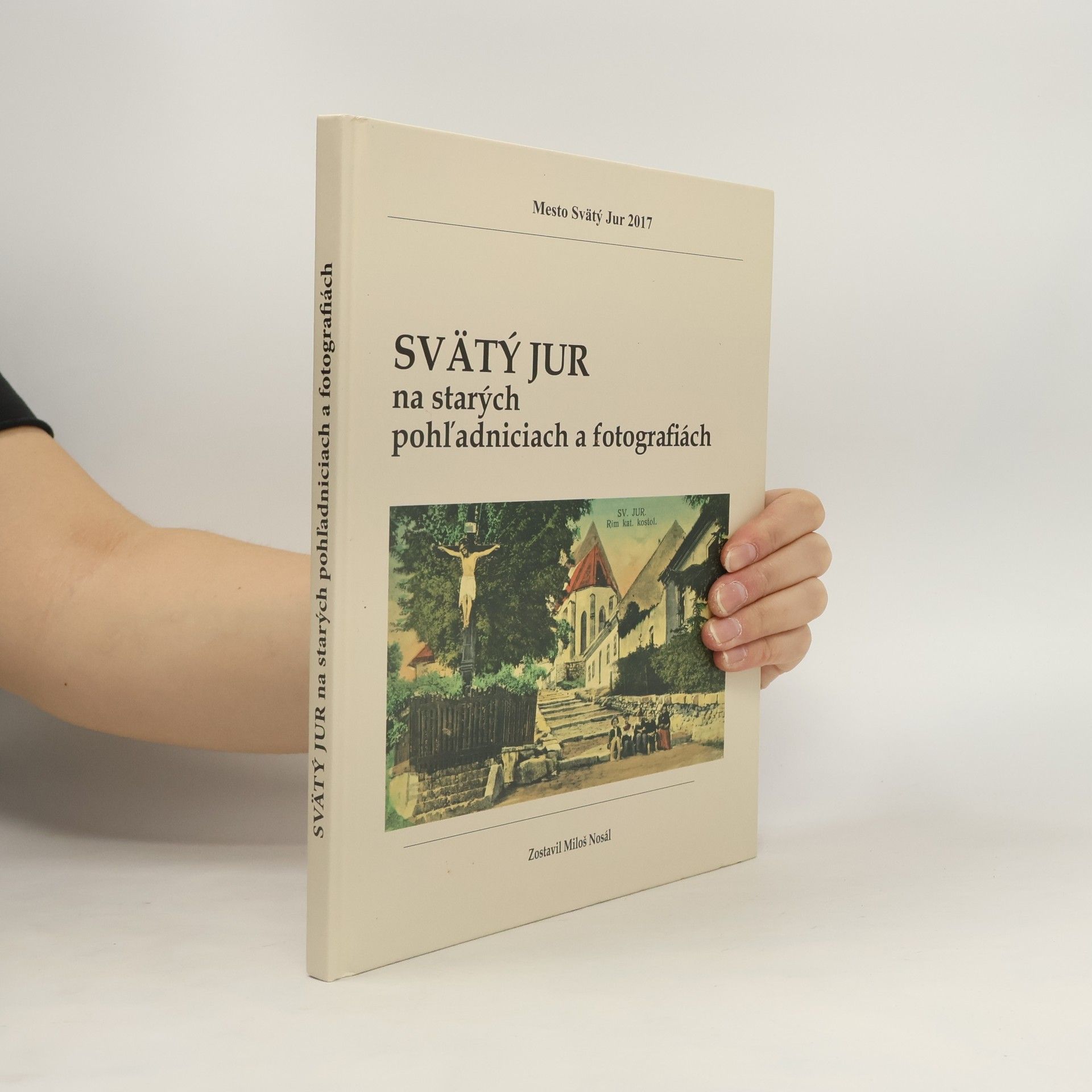 Miloš Nosál Svätý Jur na starých pohľadniciach a fotografiách
