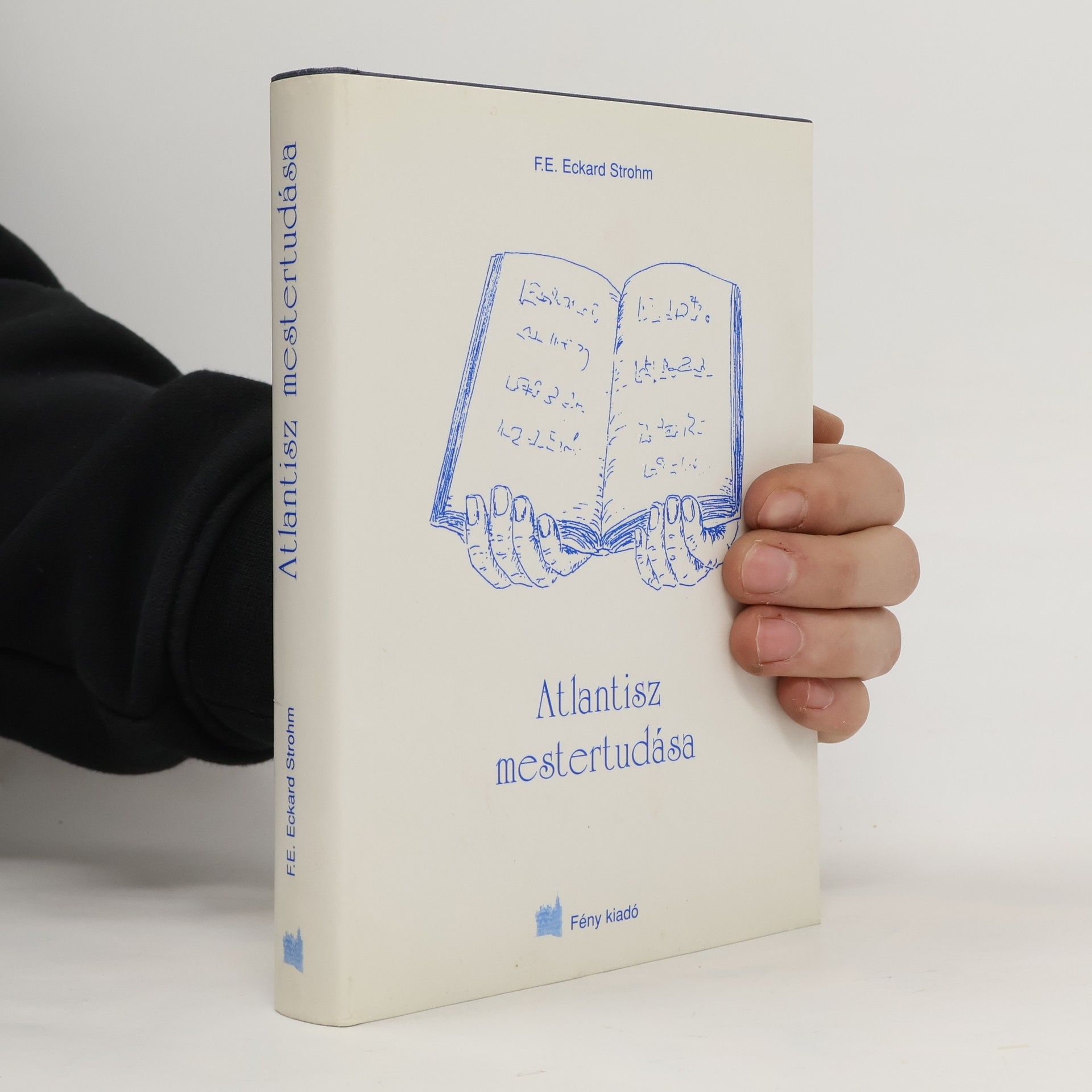 Franz Eberhard Eckard Strohm Atlantisz mestertudása