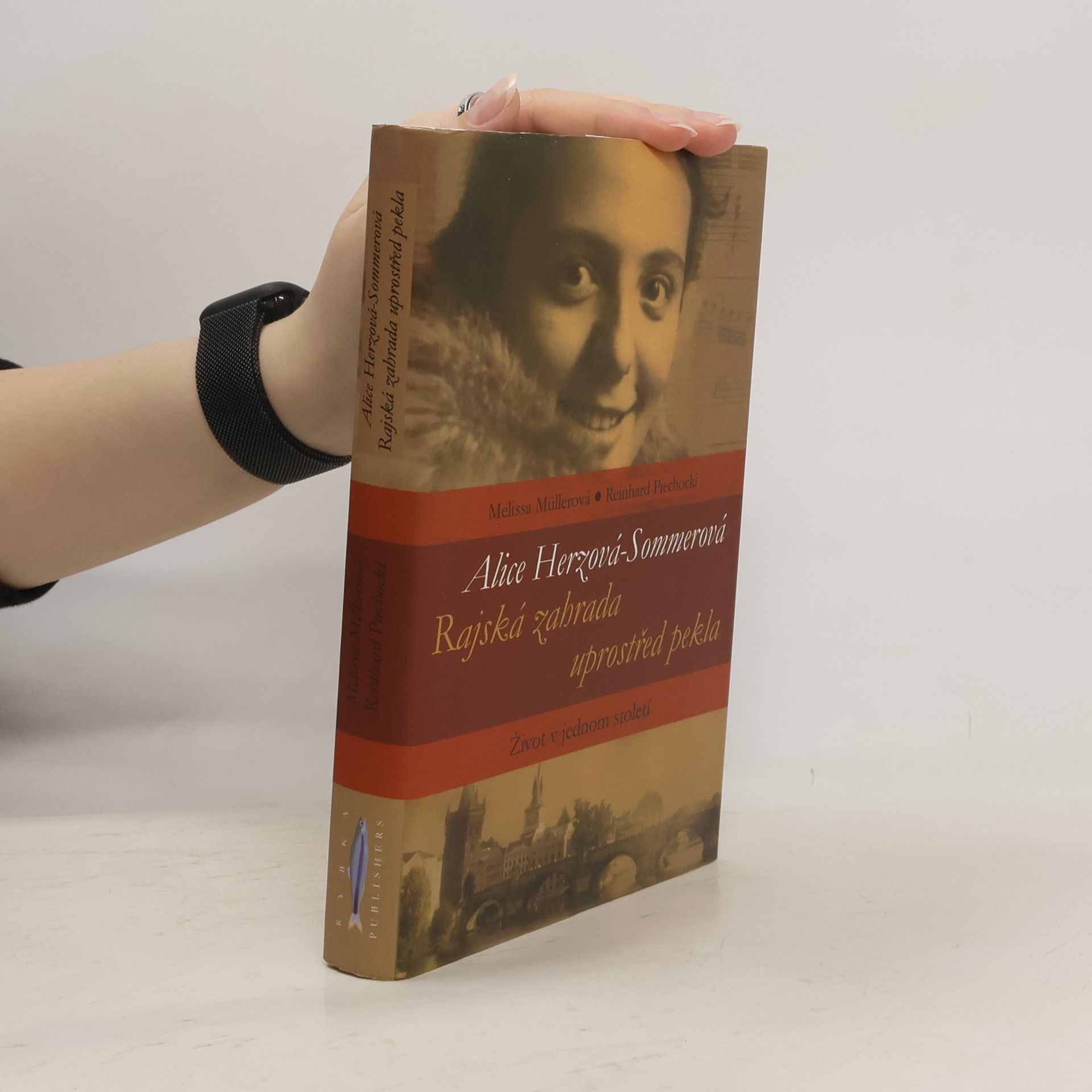 Melissa Müller Alice Herzová-Sommerová. Rajská zahrada uprostřed pekla