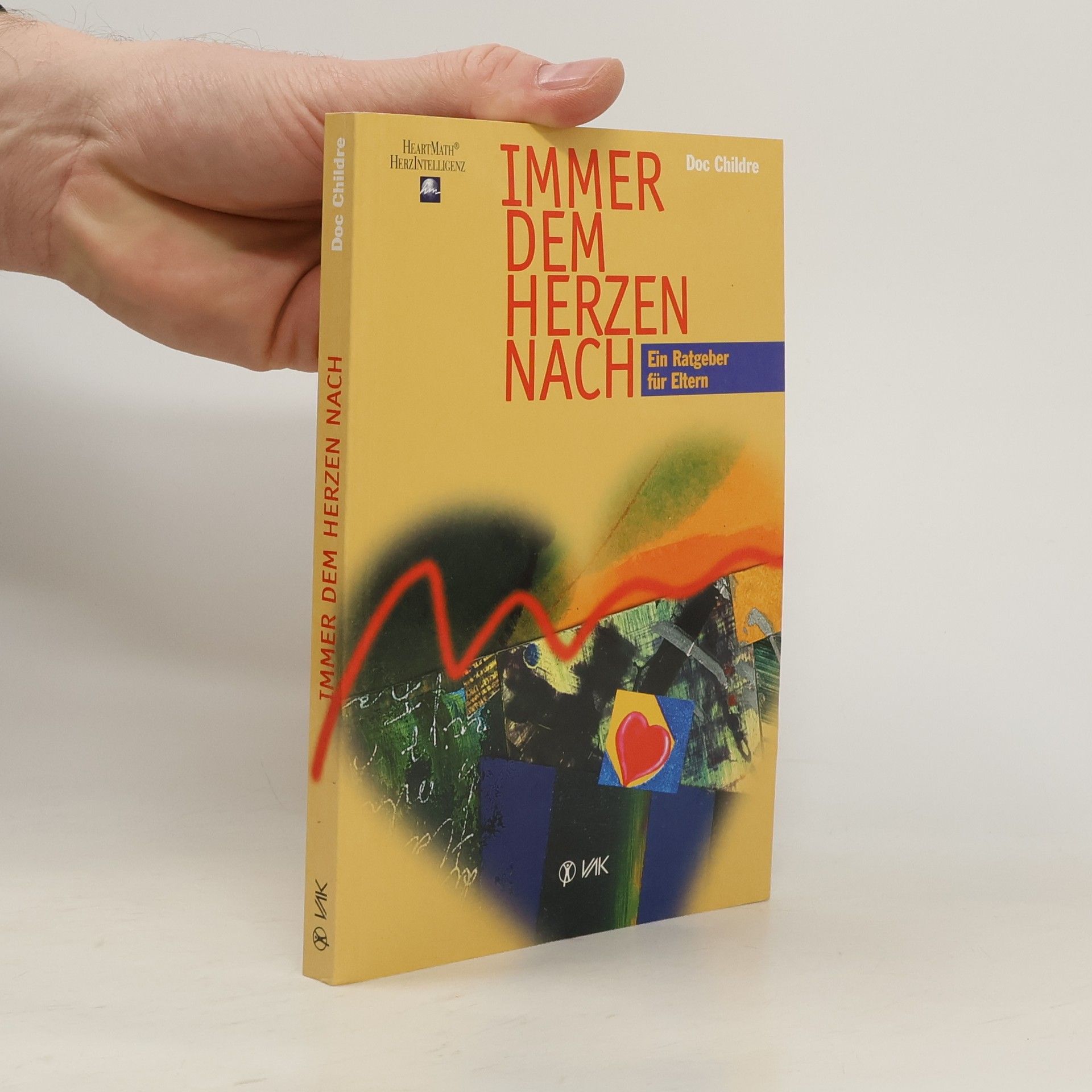 Doc Childre Immer dem Herzen nach