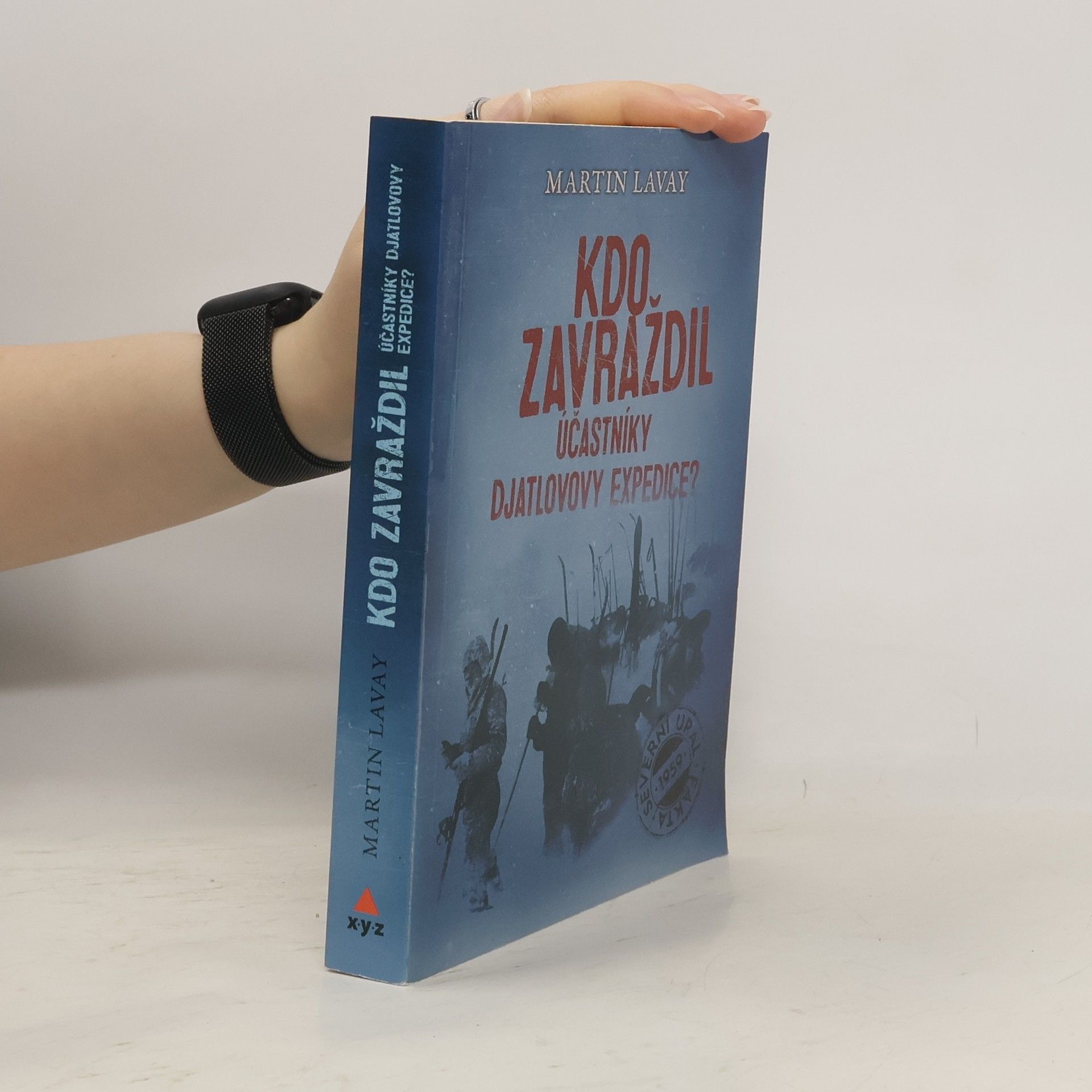 Martin Lavay Kdo zavraždil účastníky Djatlovovy expedice?