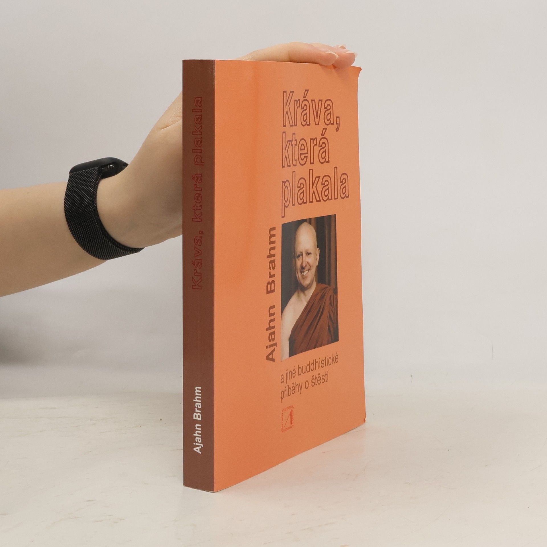 Ajahn Brahm Kráva, která plakala a jiné buddhistické příběhy o štěstí