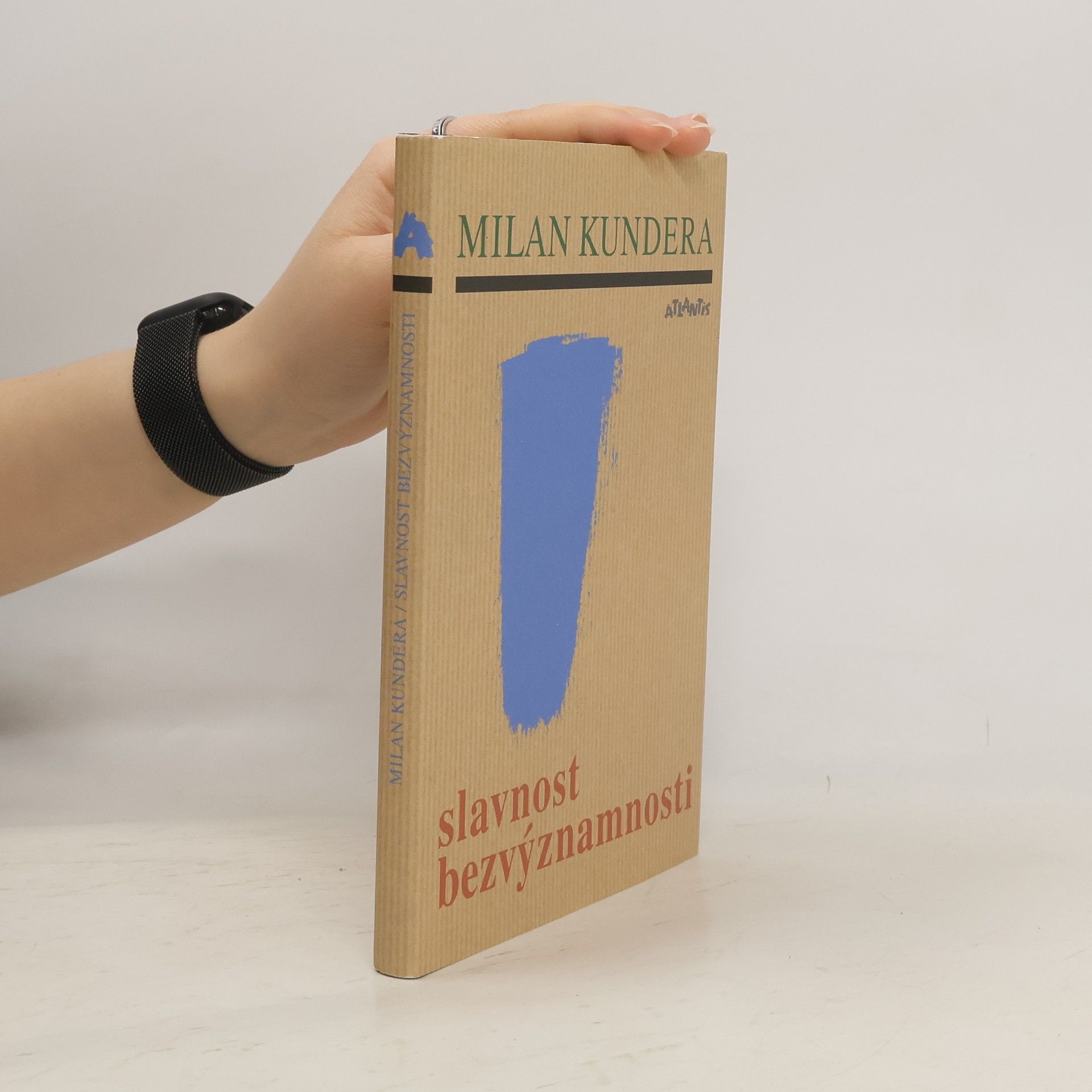 Milan Kundera Slavnost bezvýznamnosti