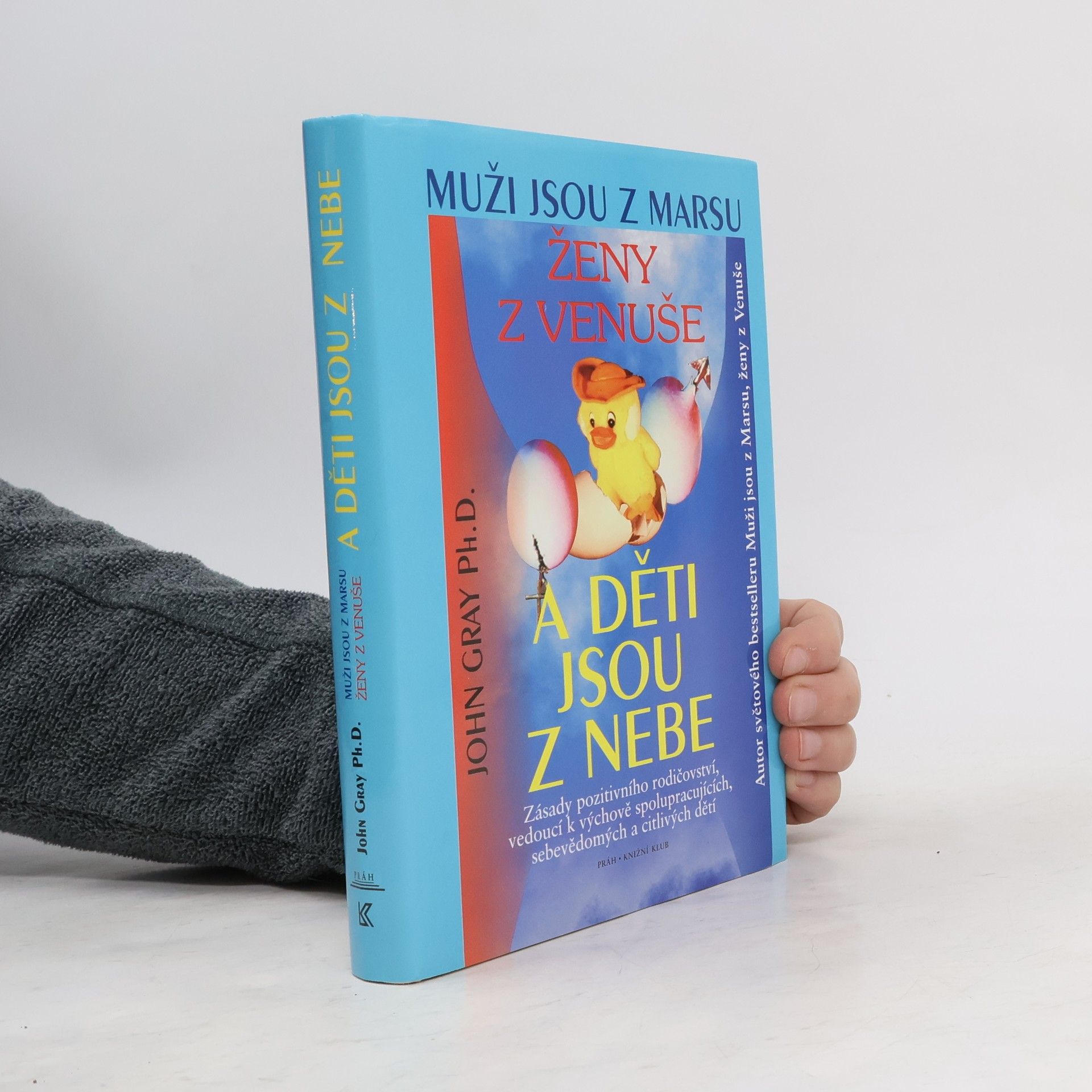 John Gray Muži jsou z Marsu, ženy z Venuše a děti jsou z nebe