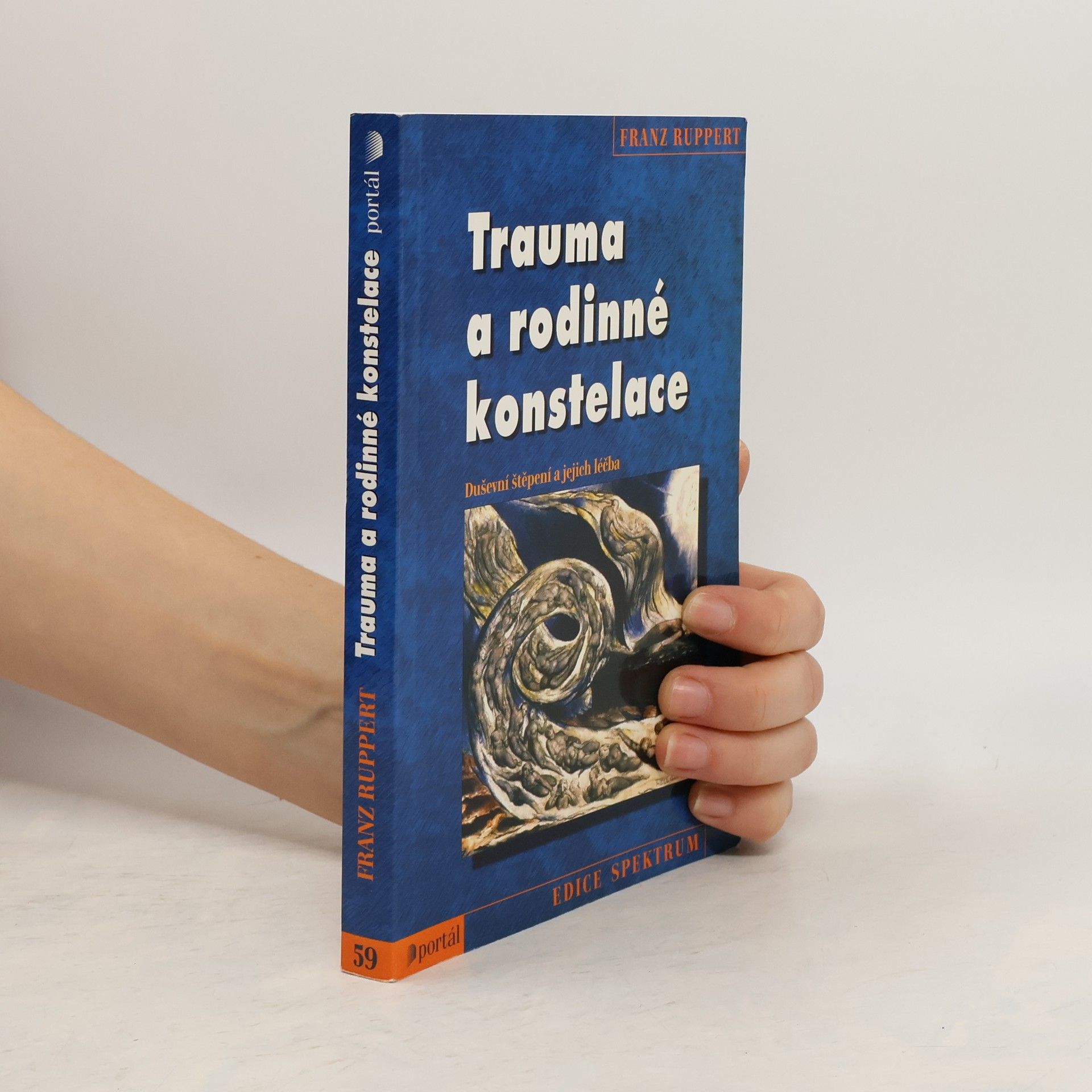 Franz Ruppert Trauma a rodinné konstelace. Psychické disociace a jejich léčba