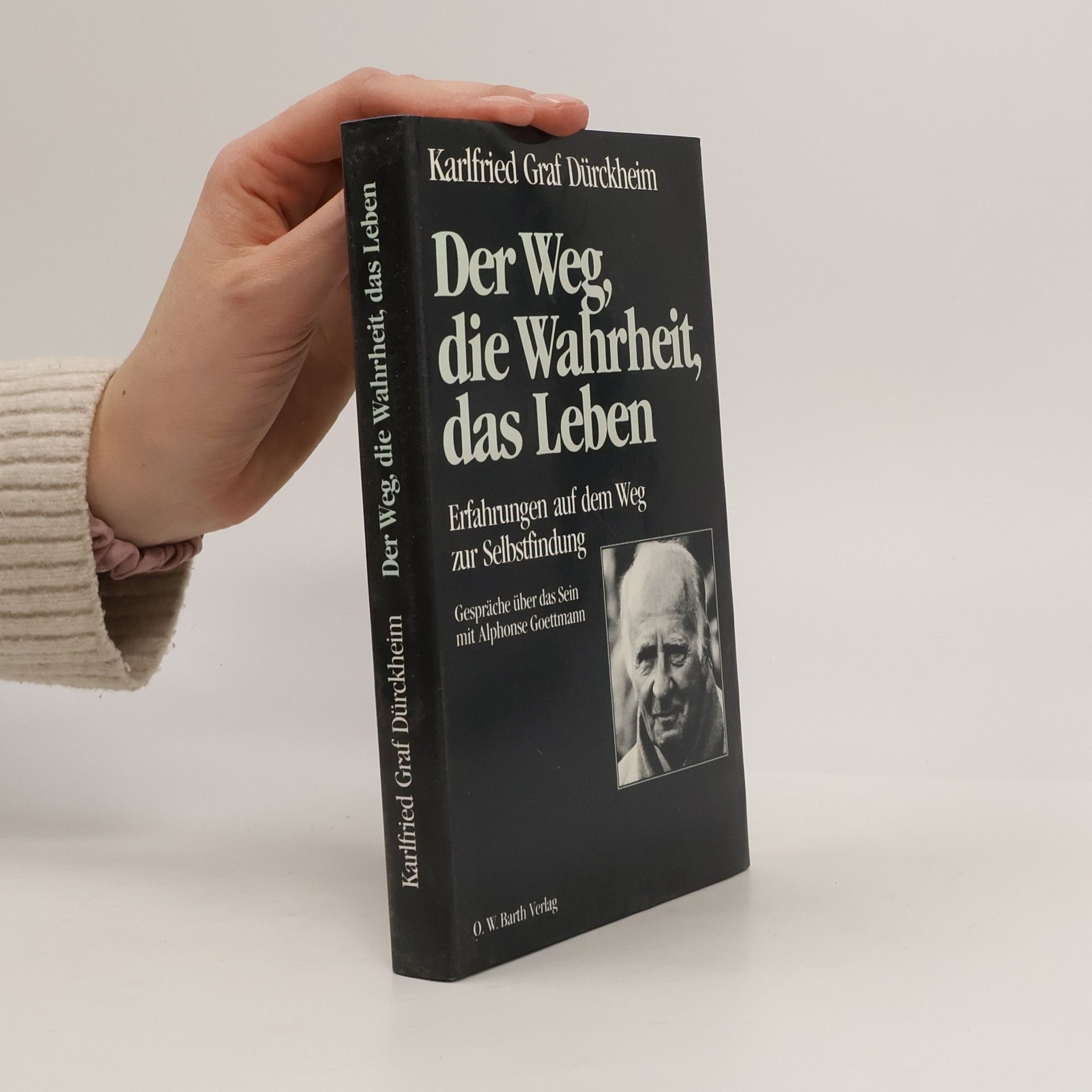 Karlfried Graf Dürckheim Der Weg die Wahrheit, das Leben