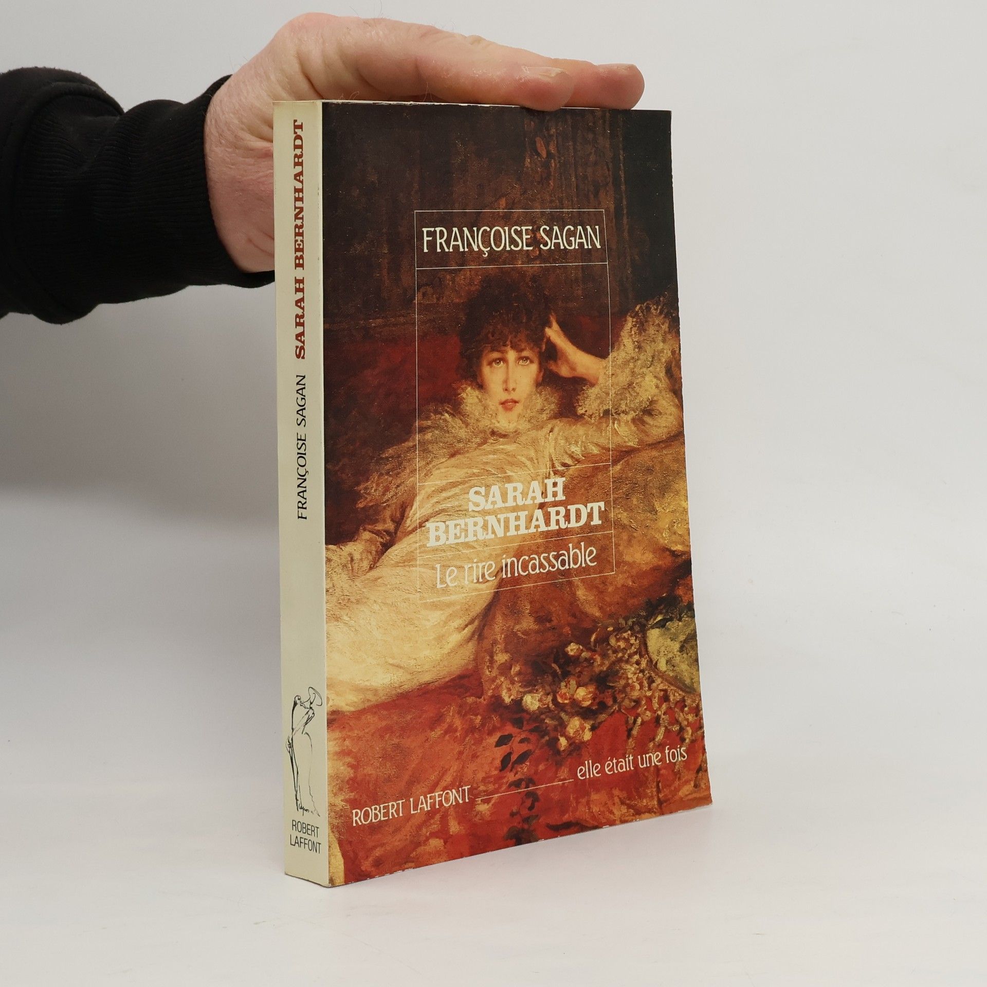 Françoise Sagan Sarah Bernhardt, le rire incassable